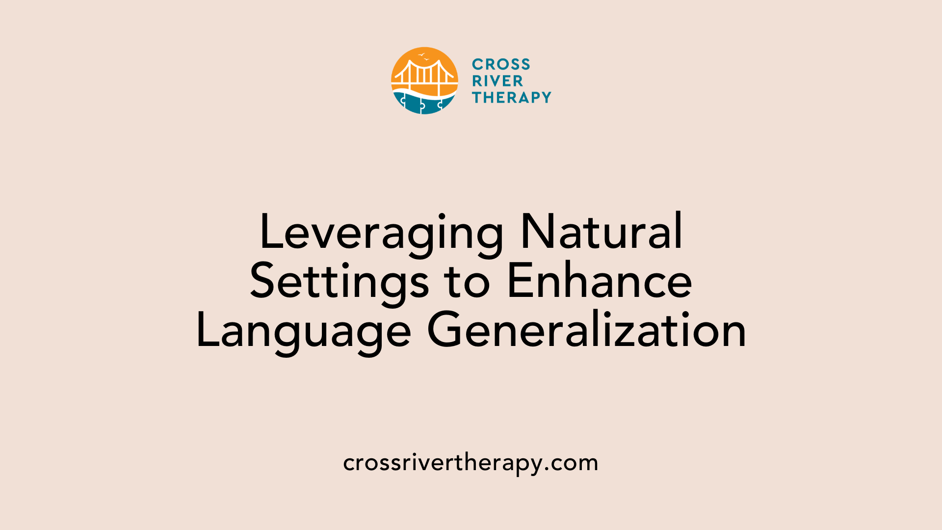 Leveraging Natural Settings to Enhance Language Generalization