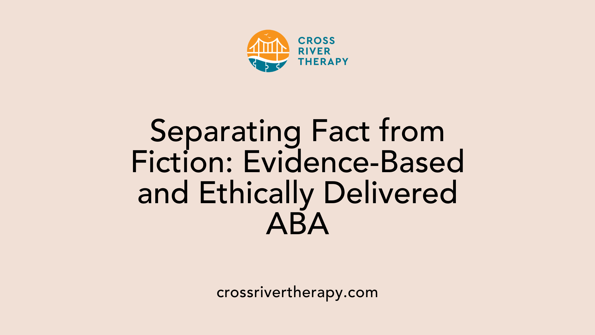 Separating Fact from Fiction: Evidence-Based and Ethically Delivered ABA