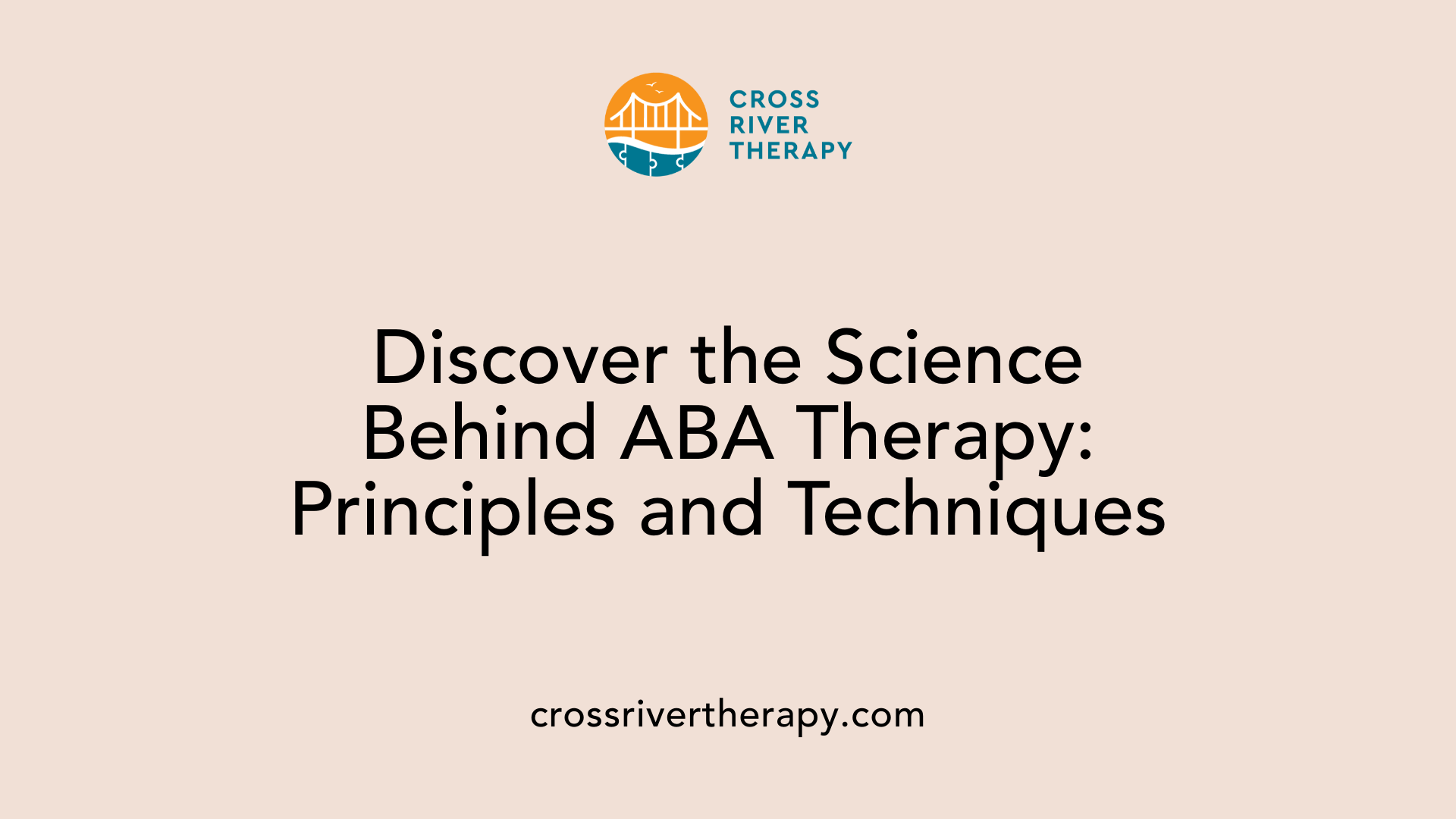 Discover the Science Behind ABA Therapy: Principles and Techniques