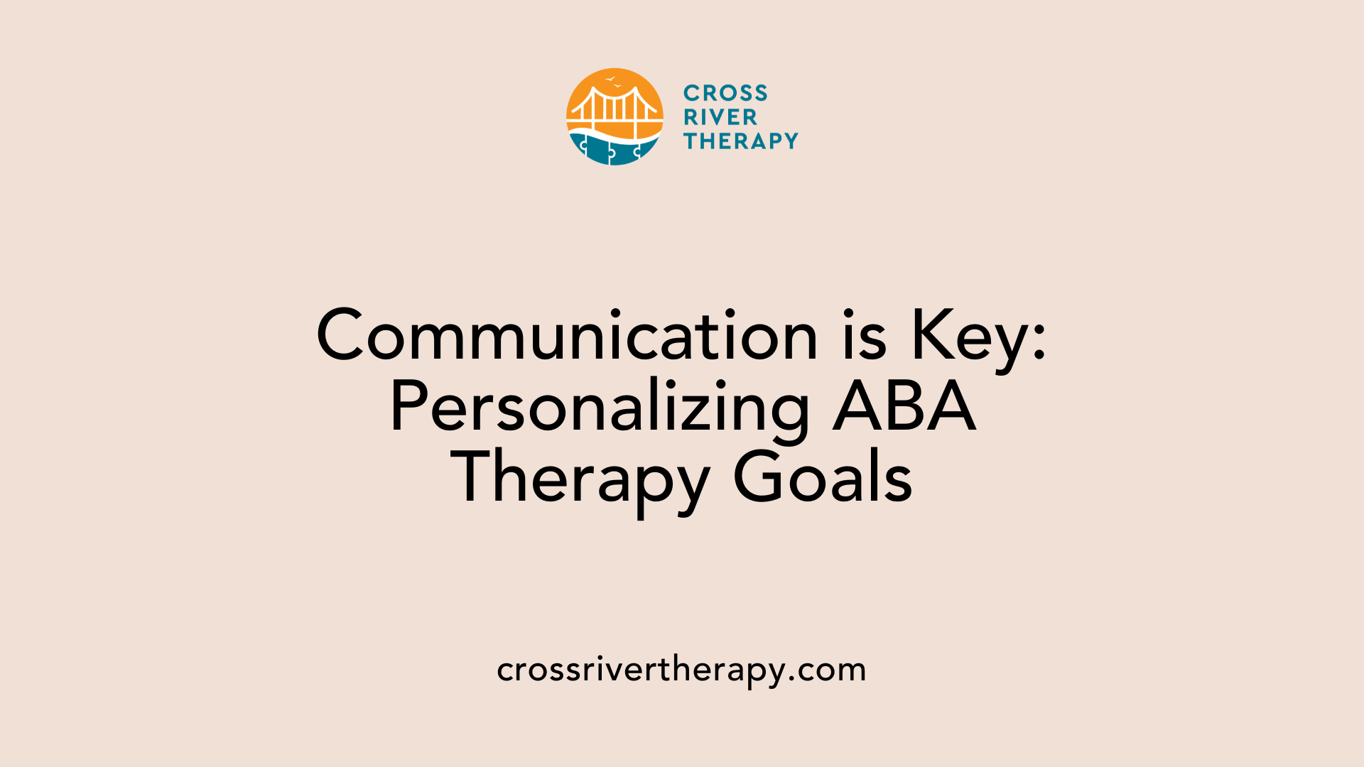Communication is Key: Personalizing ABA Therapy Goals