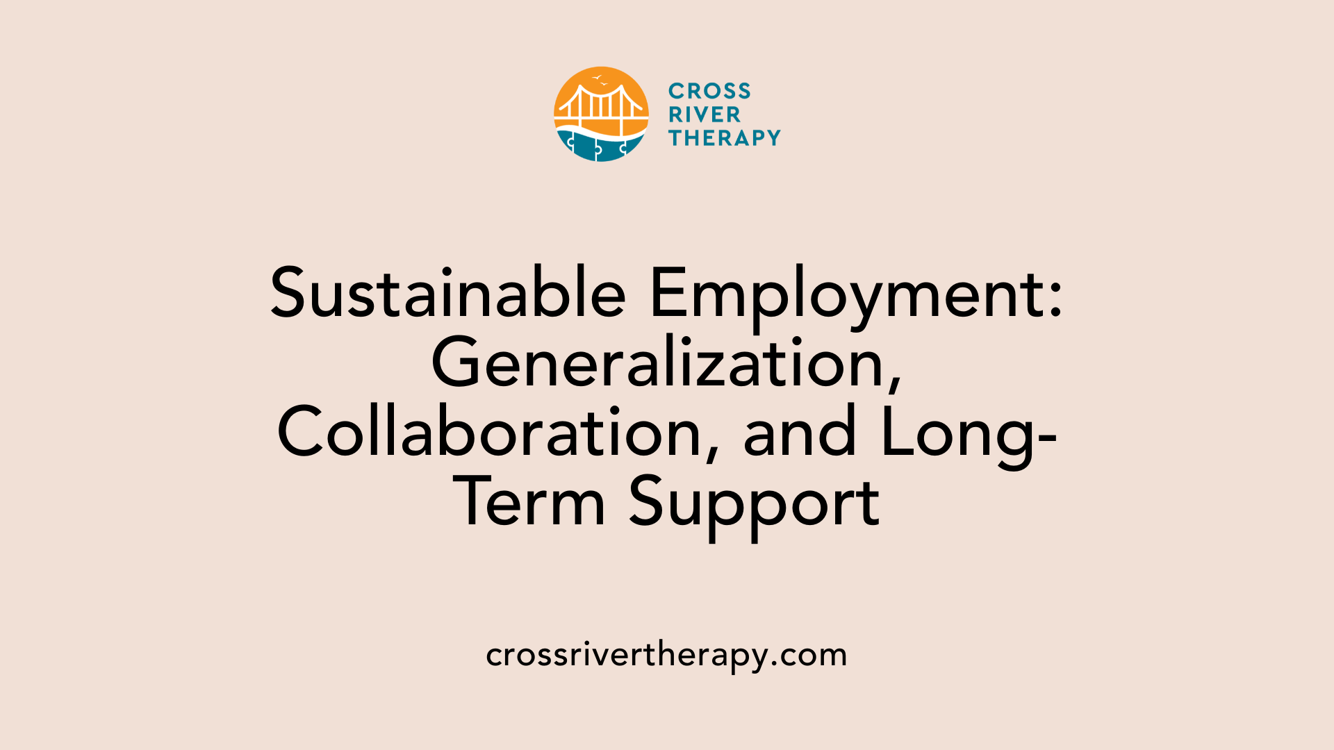 Sustainable Employment: Generalization, Collaboration, and Long-Term Support