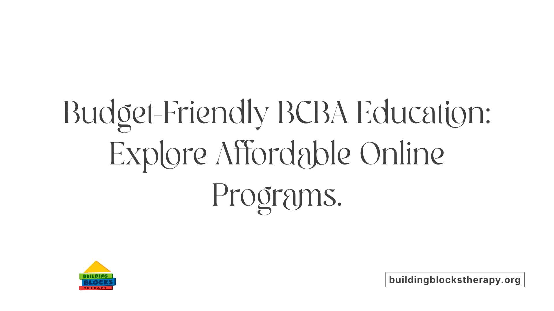 Budget-Friendly BCBA Education: Explore Affordable Online Programs.