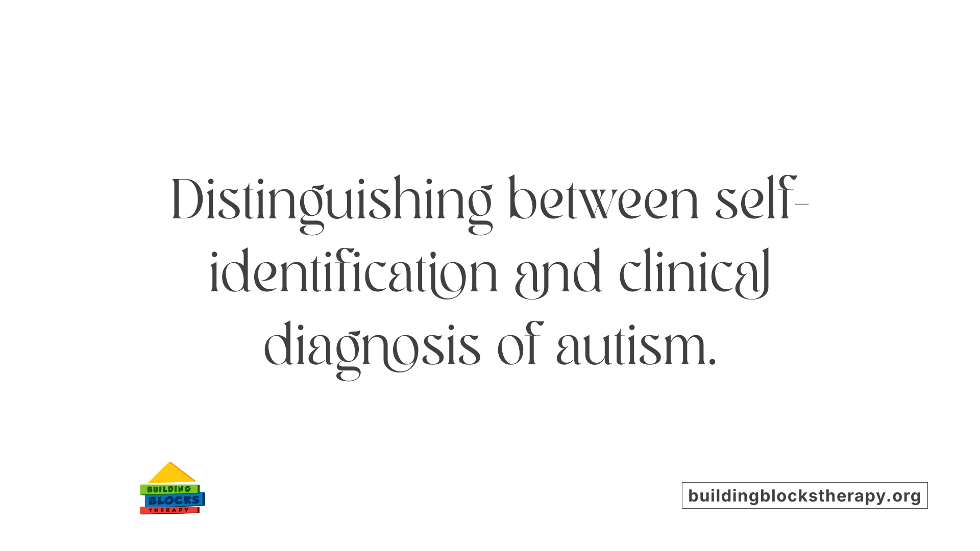 Distinguishing between self-identification and clinical diagnosis of autism.