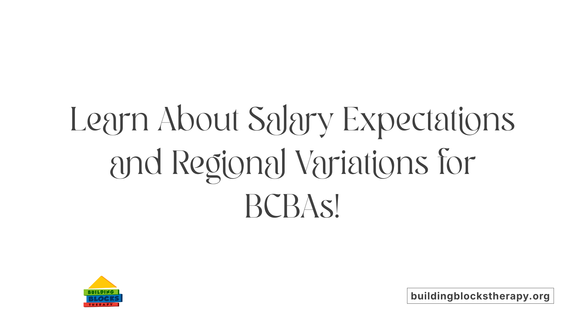 Learn About Salary Expectations and Regional Variations for BCBAs!