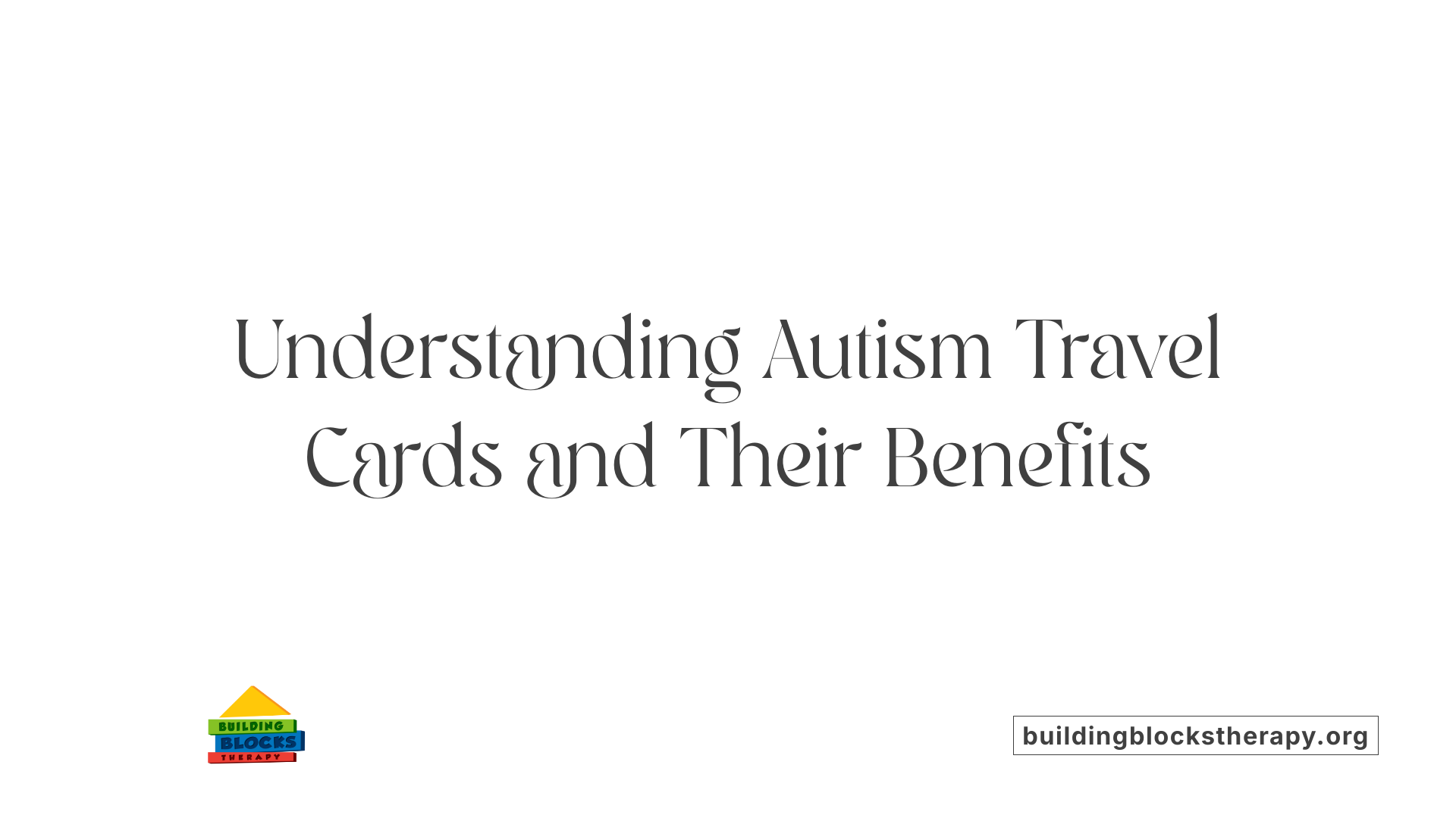 Understanding Autism Travel Cards and Their Benefits