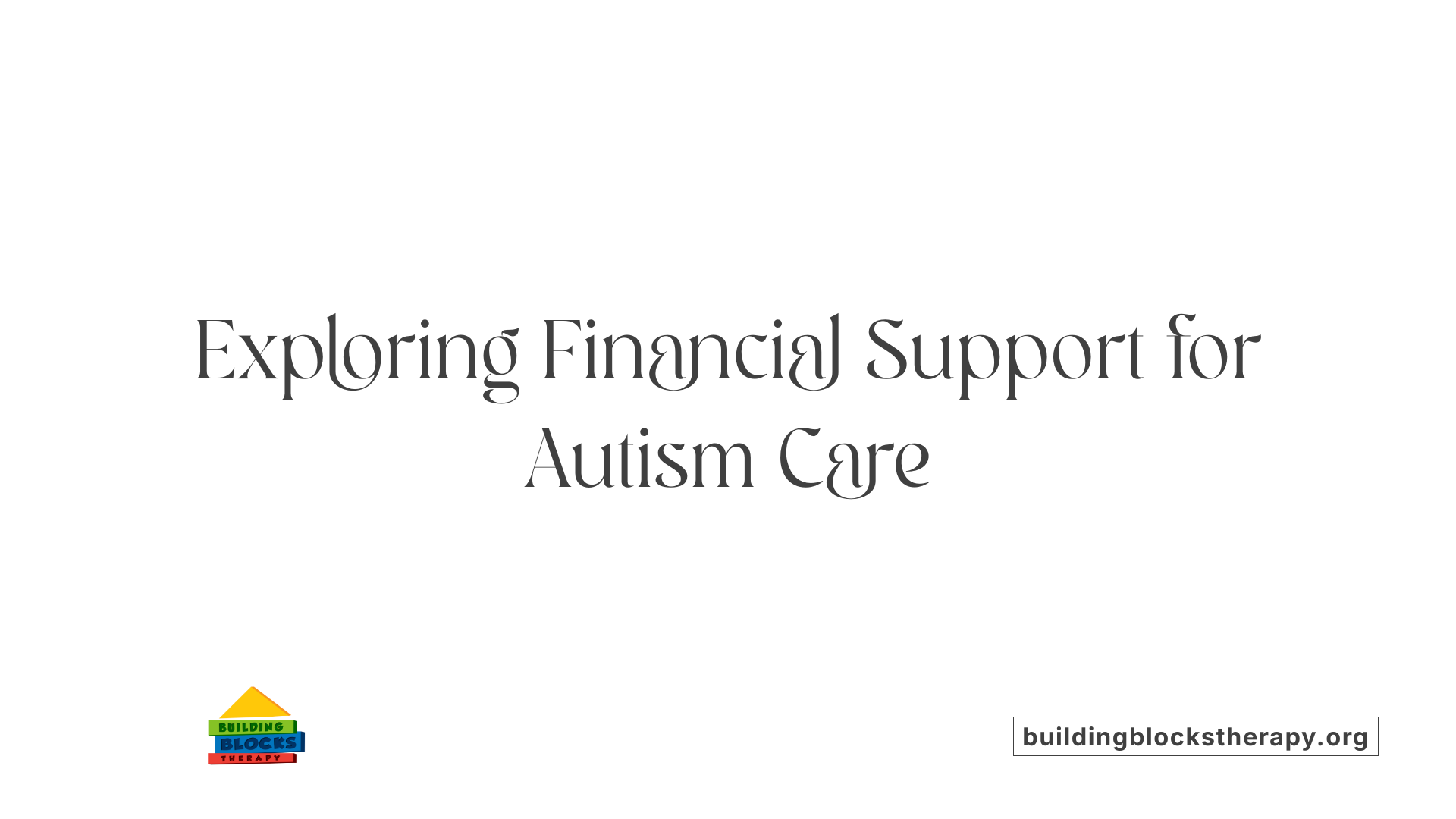 Exploring Financial Support for Autism Care