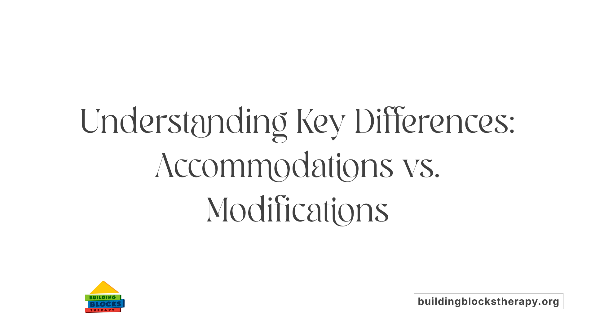Understanding Key Differences: Accommodations vs. Modifications