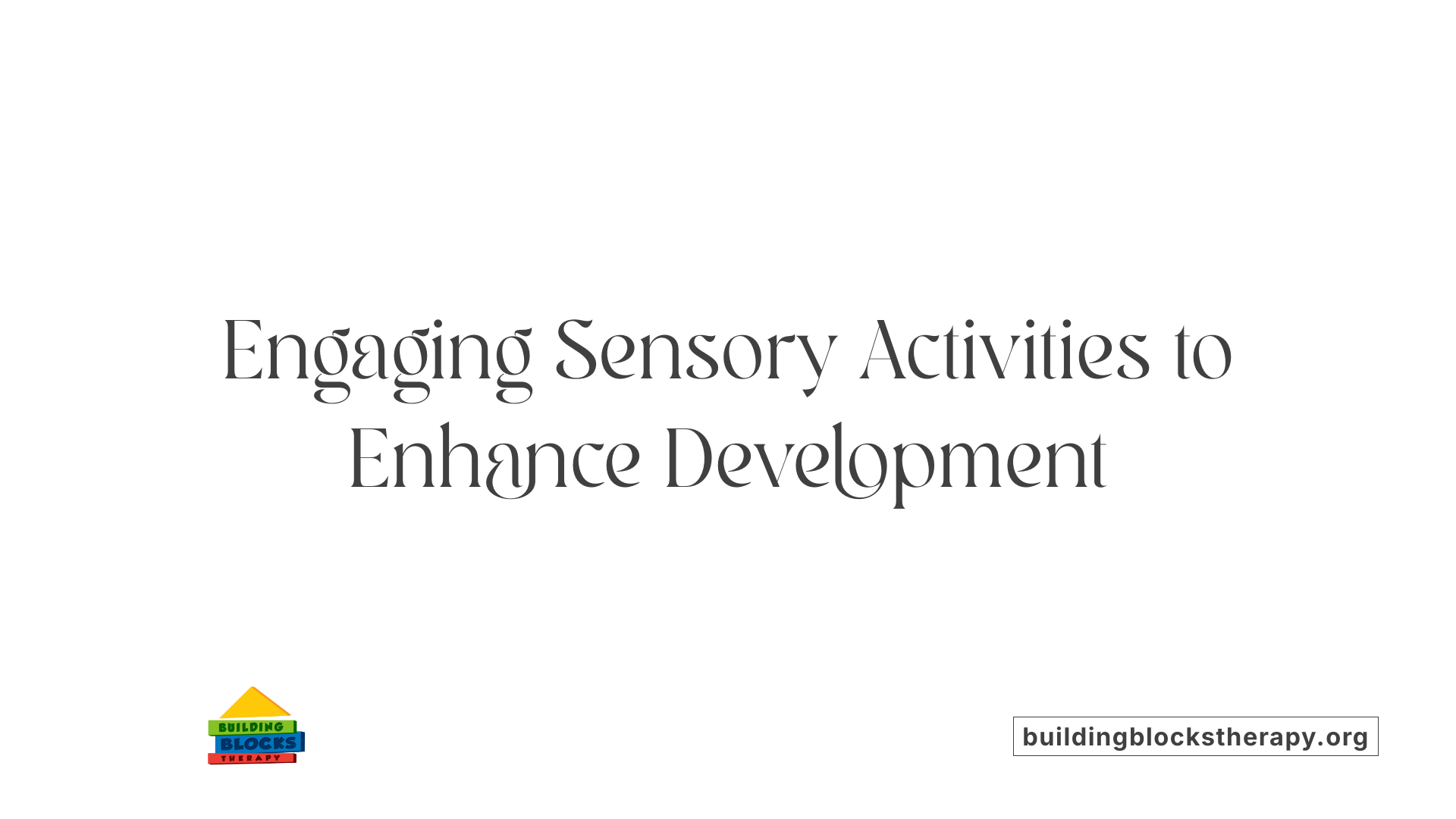 Engaging Sensory Activities to Enhance Development
