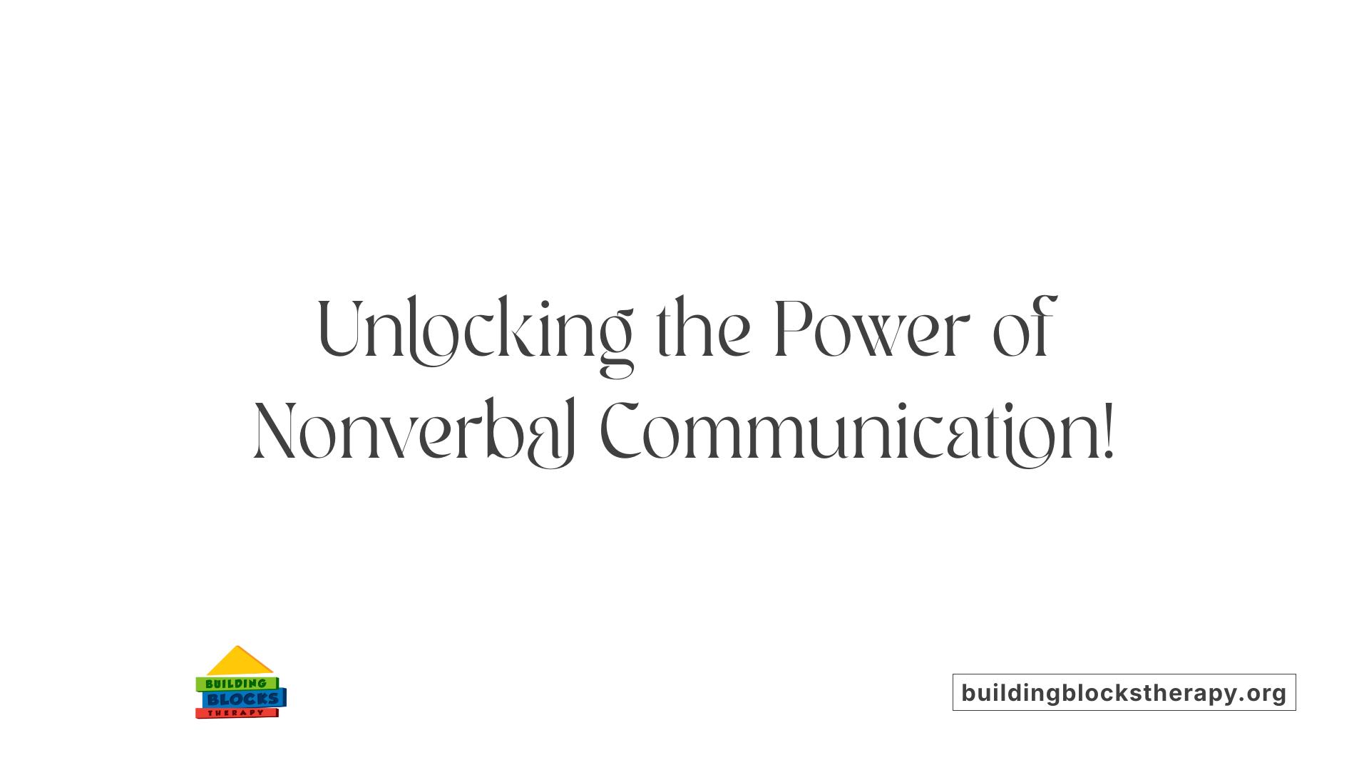 Unlocking the Power of Nonverbal Communication!
