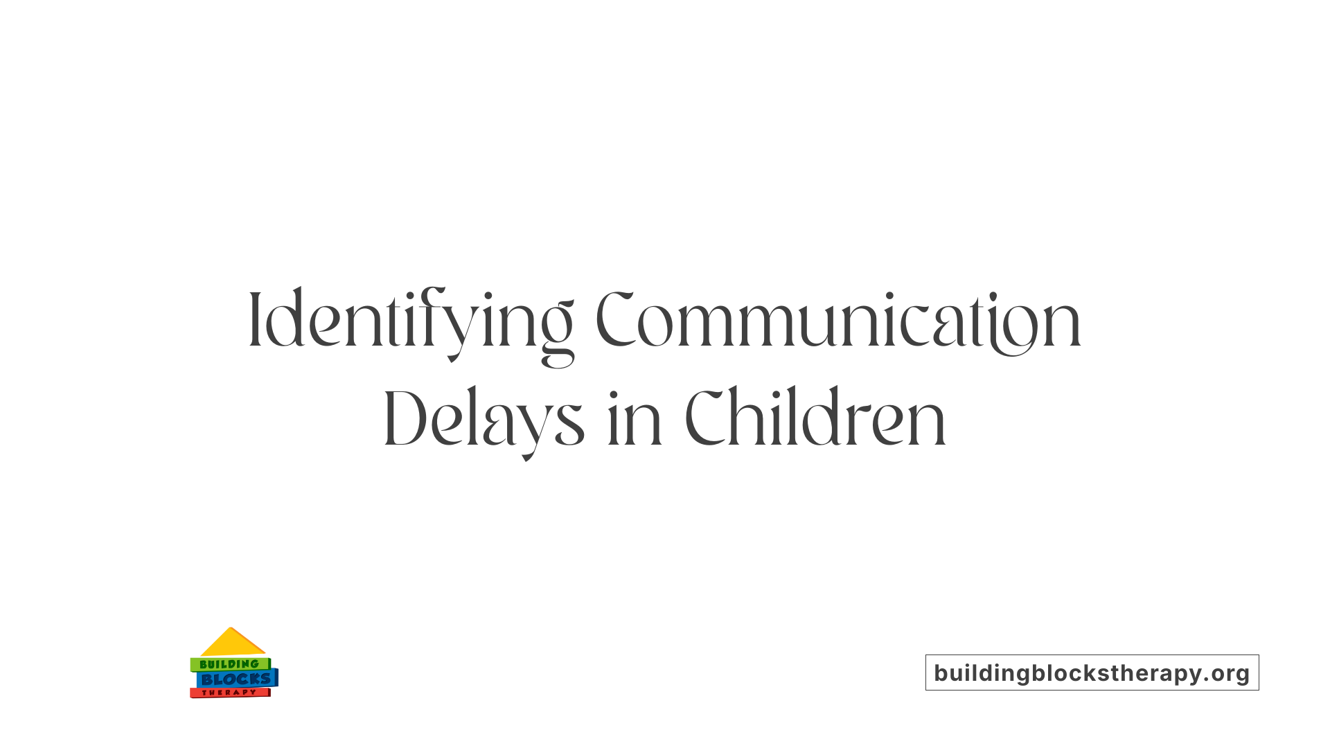 Identifying Communication Delays in Children