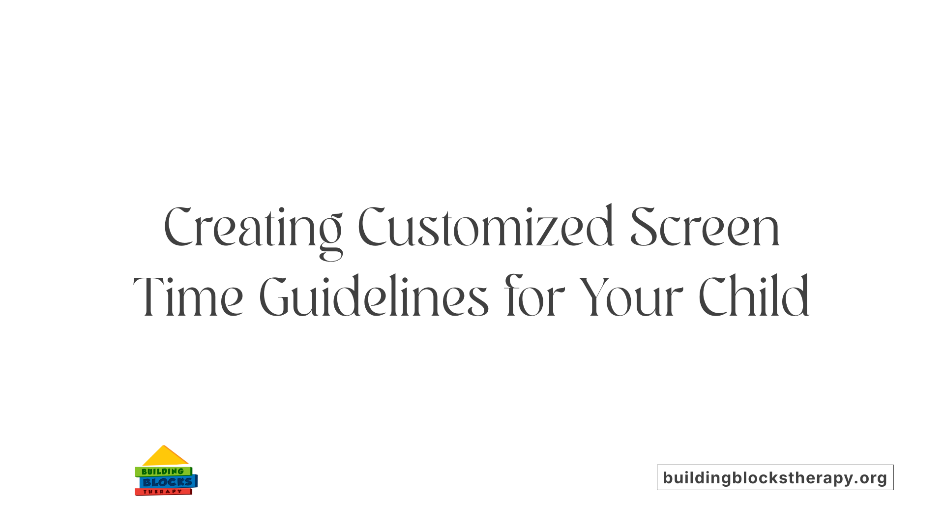 Creating Customized Screen Time Guidelines for Your Child