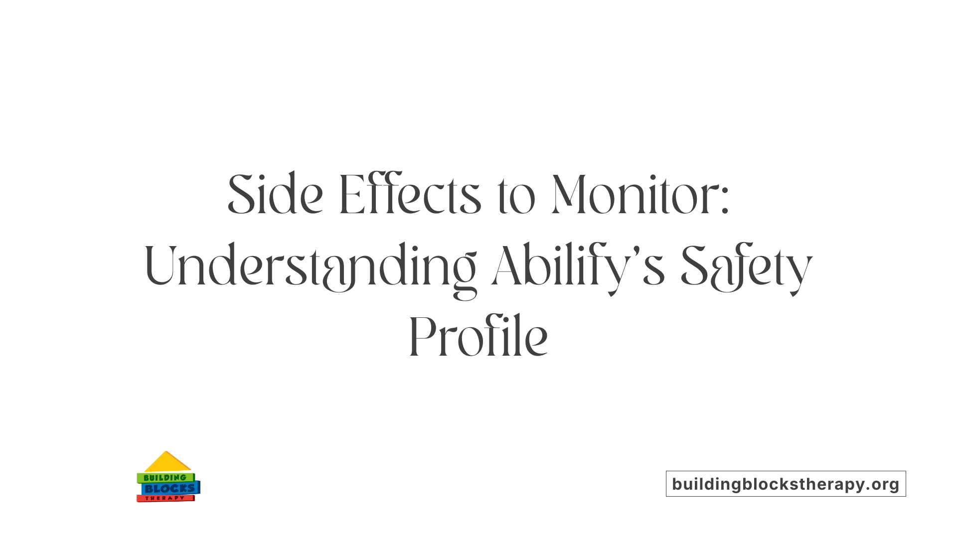 Side Effects to Monitor: Understanding Abilify's Safety Profile