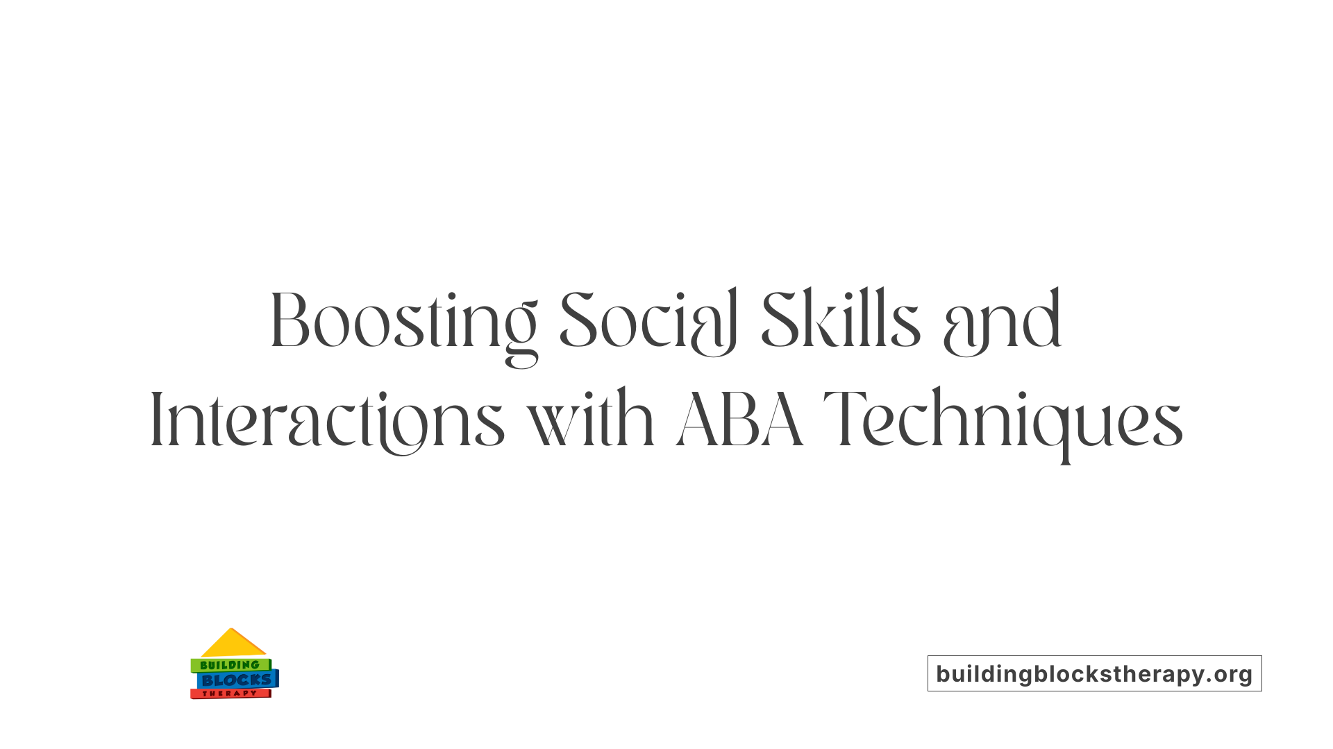 Boosting Social Skills and Interactions with ABA Techniques