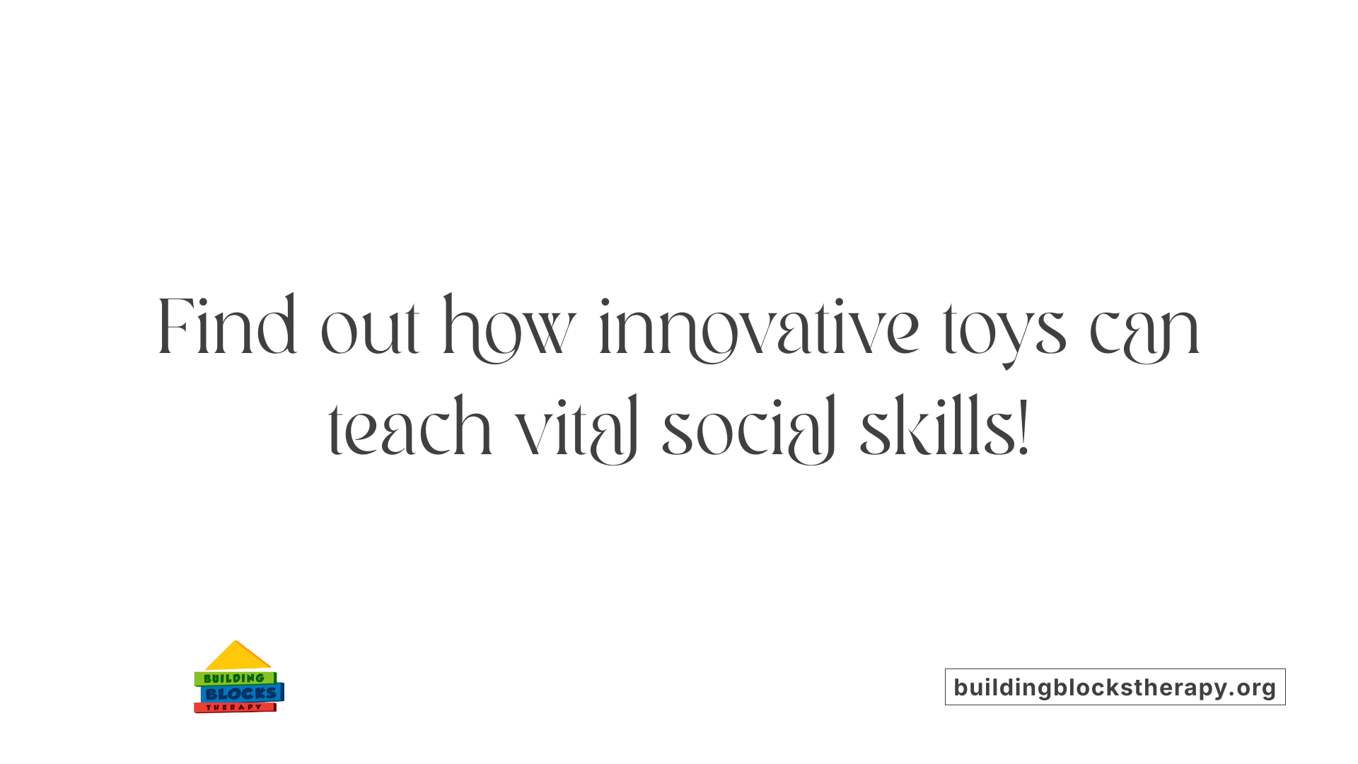 Find out how innovative toys can teach vital social skills!