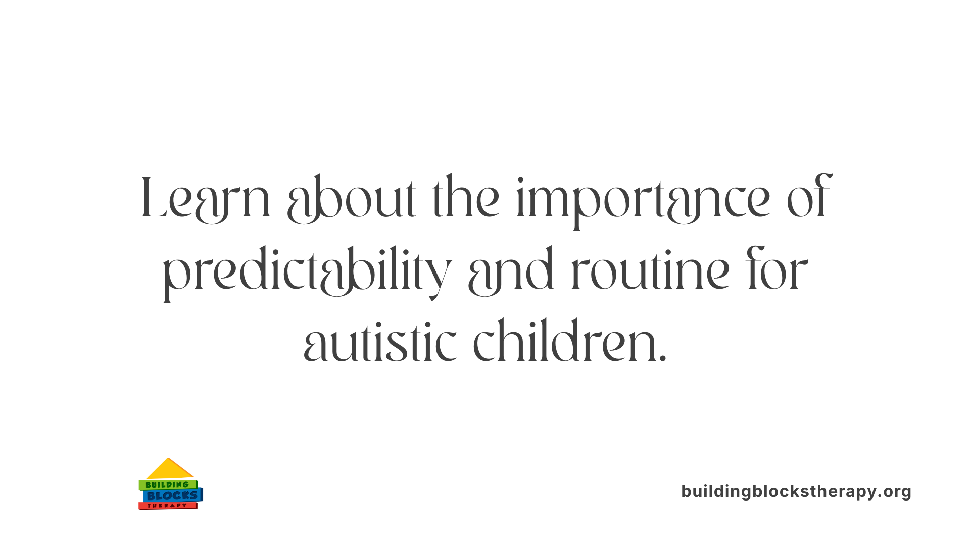 Learn about the importance of predictability and routine for autistic children.