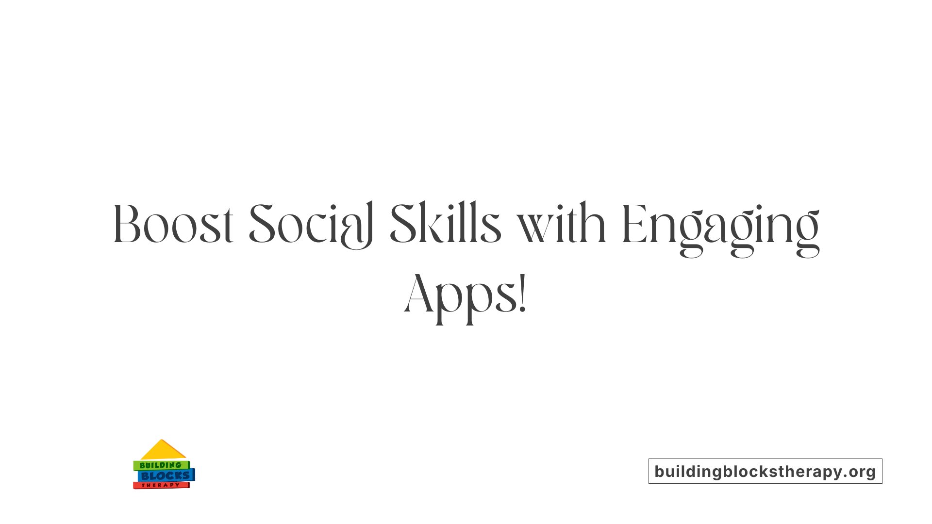 Boost Social Skills with Engaging Apps!