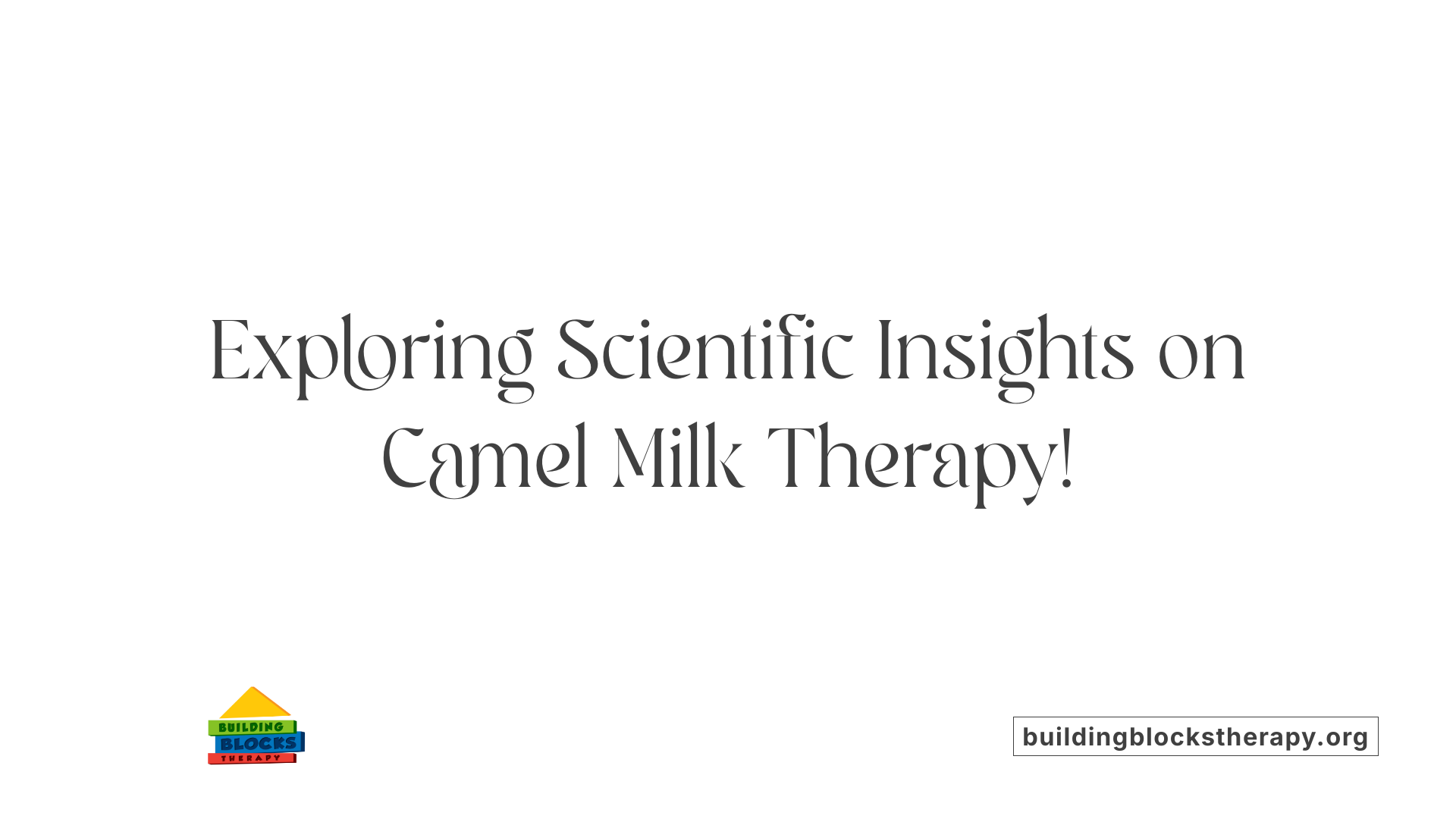 Exploring Scientific Insights on Camel Milk Therapy!