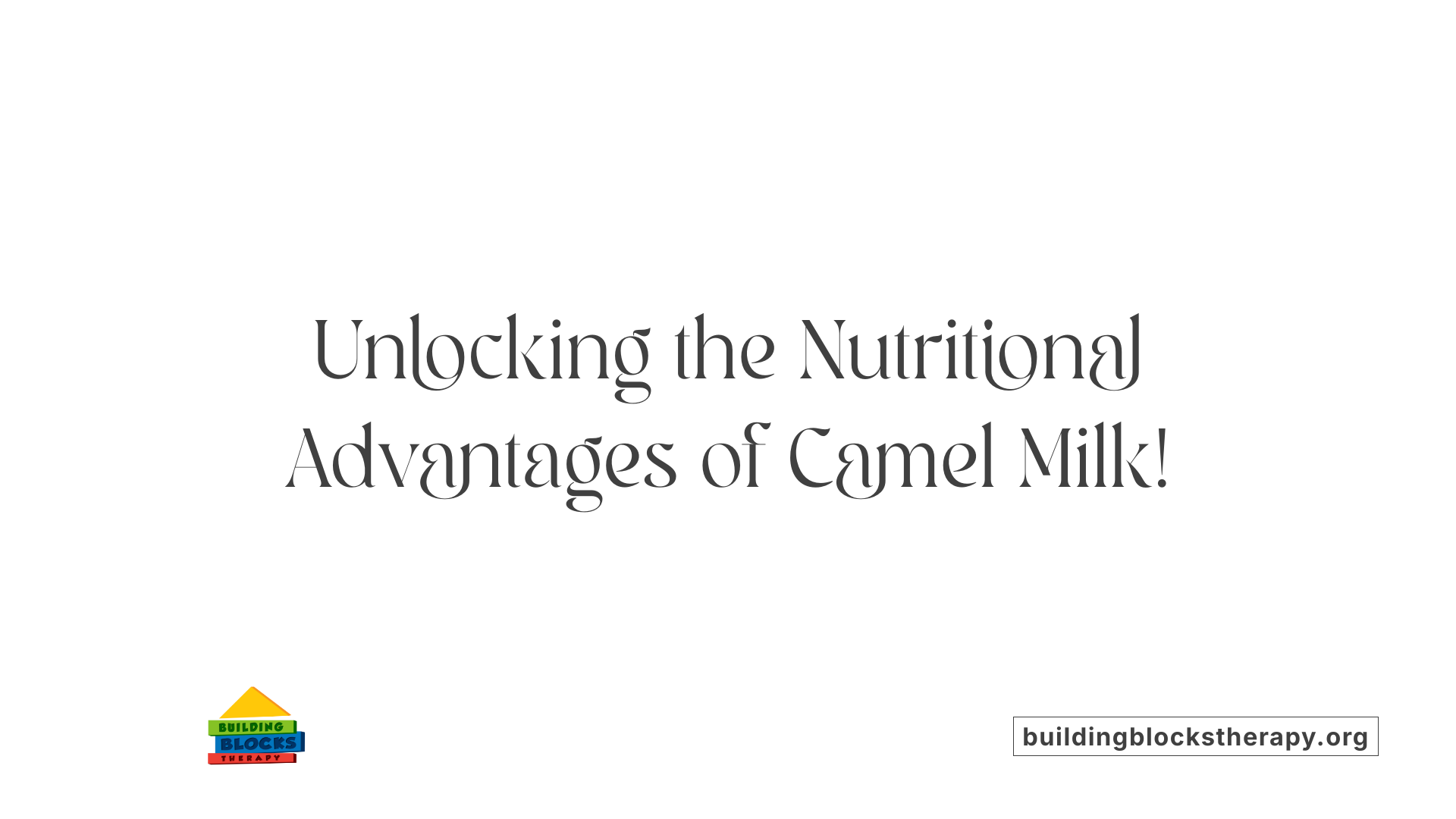 Unlocking the Nutritional Advantages of Camel Milk!
