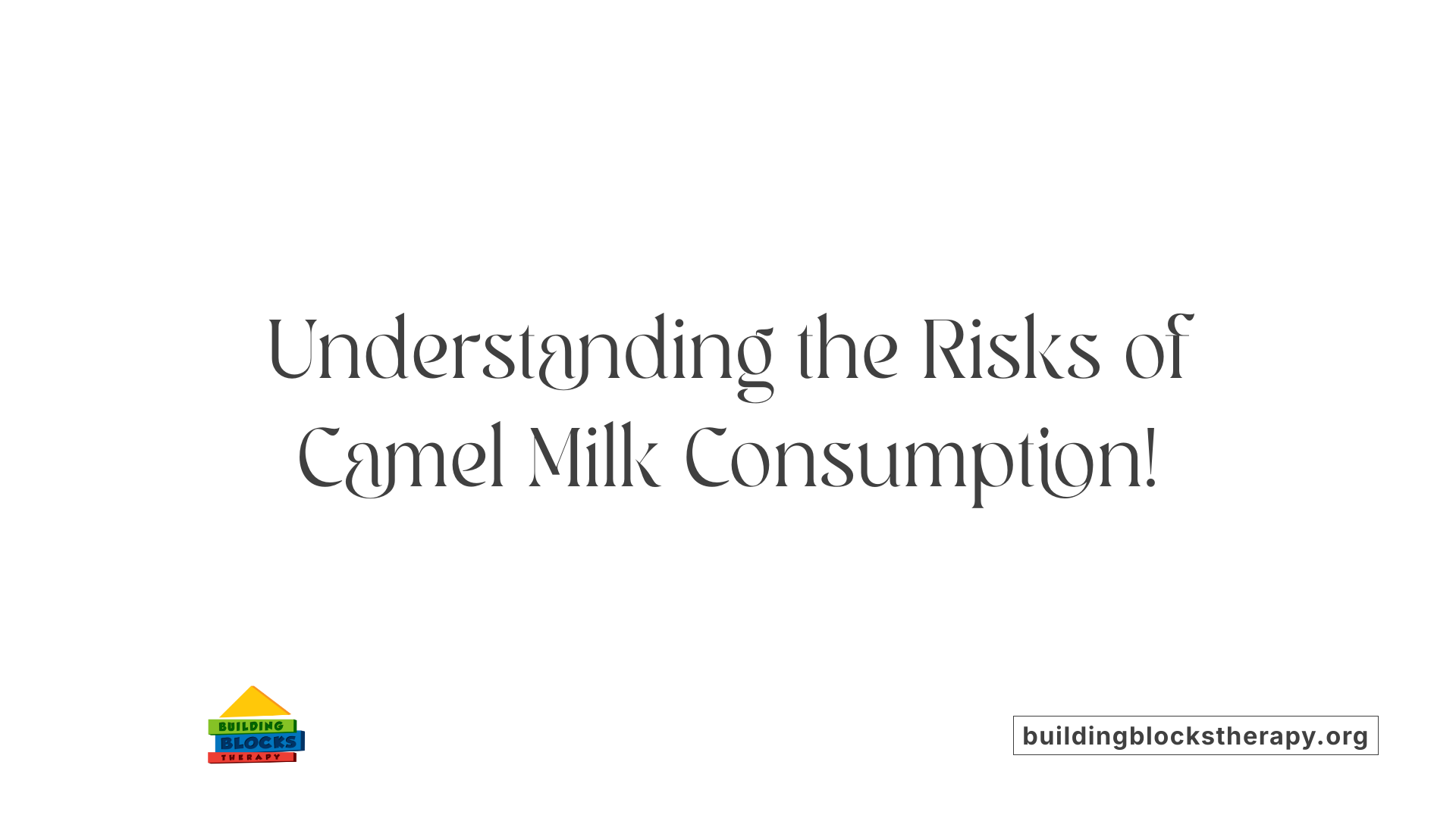 Understanding the Risks of Camel Milk Consumption!