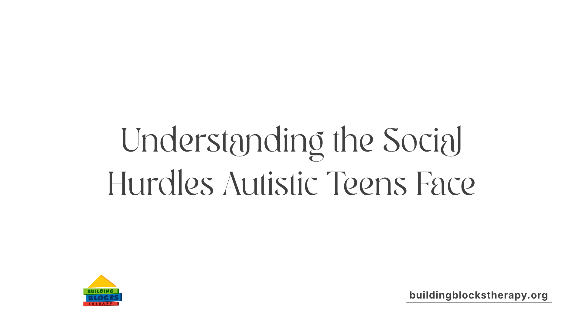 Understanding the Social Hurdles Autistic Teens Face