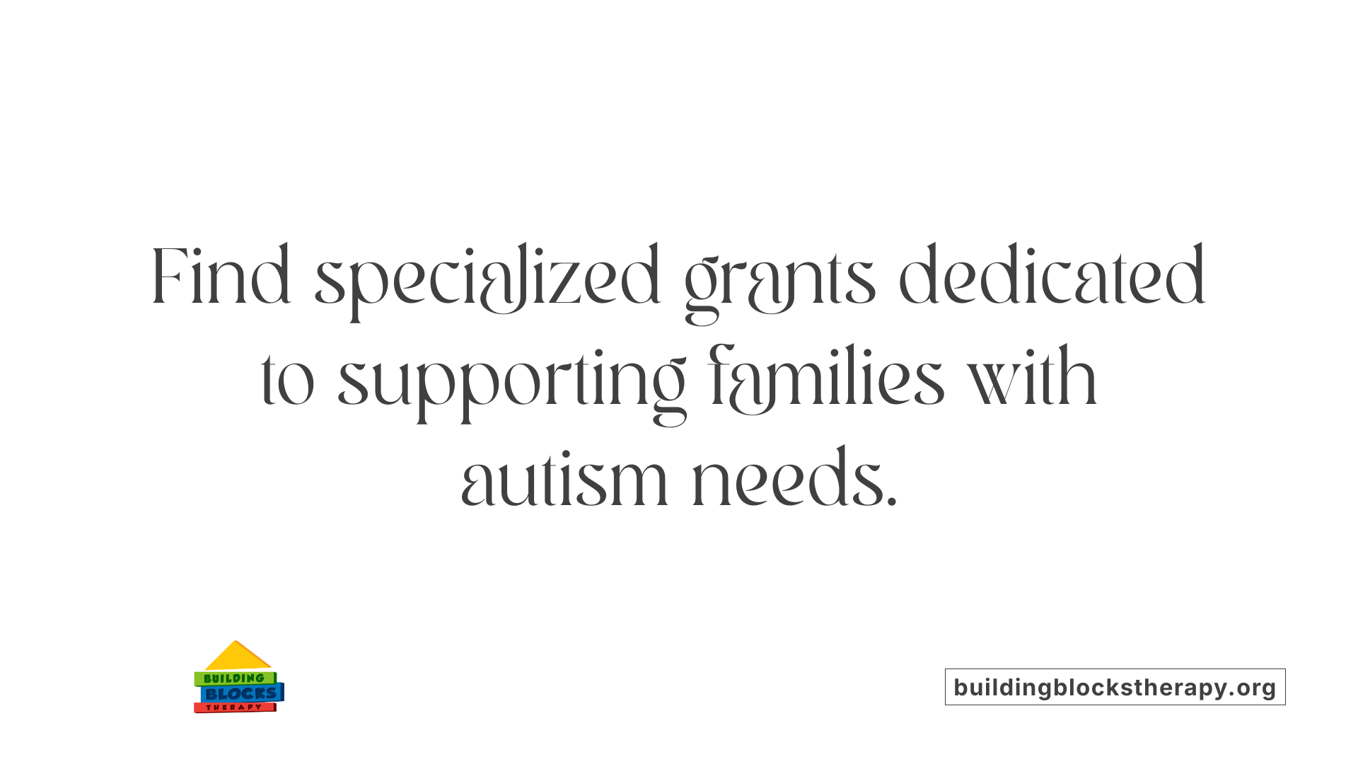 Find specialized grants dedicated to supporting families with autism needs.