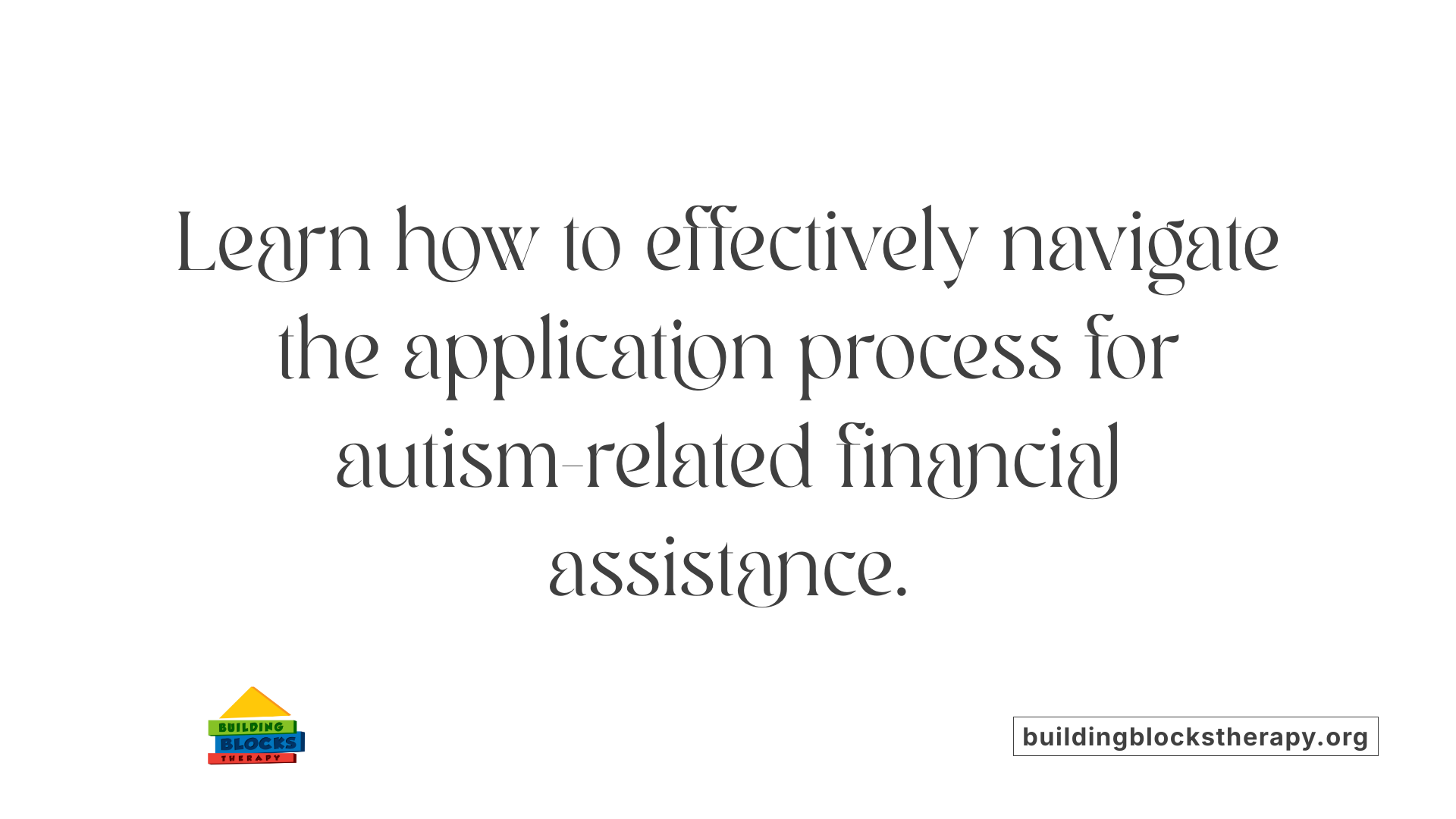 Learn how to effectively navigate the application process for autism-related financial assistance.