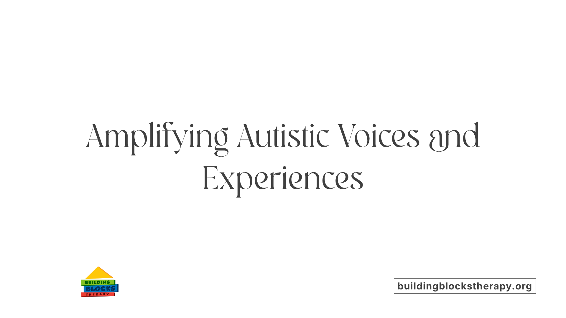 Amplifying Autistic Voices and Experiences