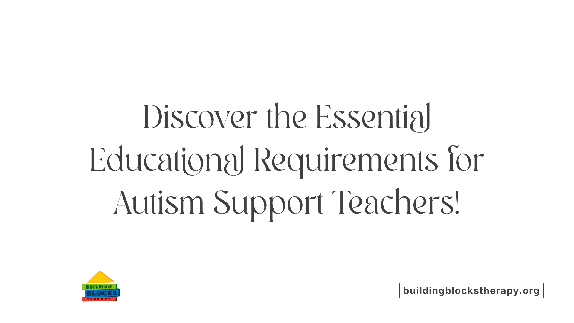 Discover the Essential Educational Requirements for Autism Support Teachers!