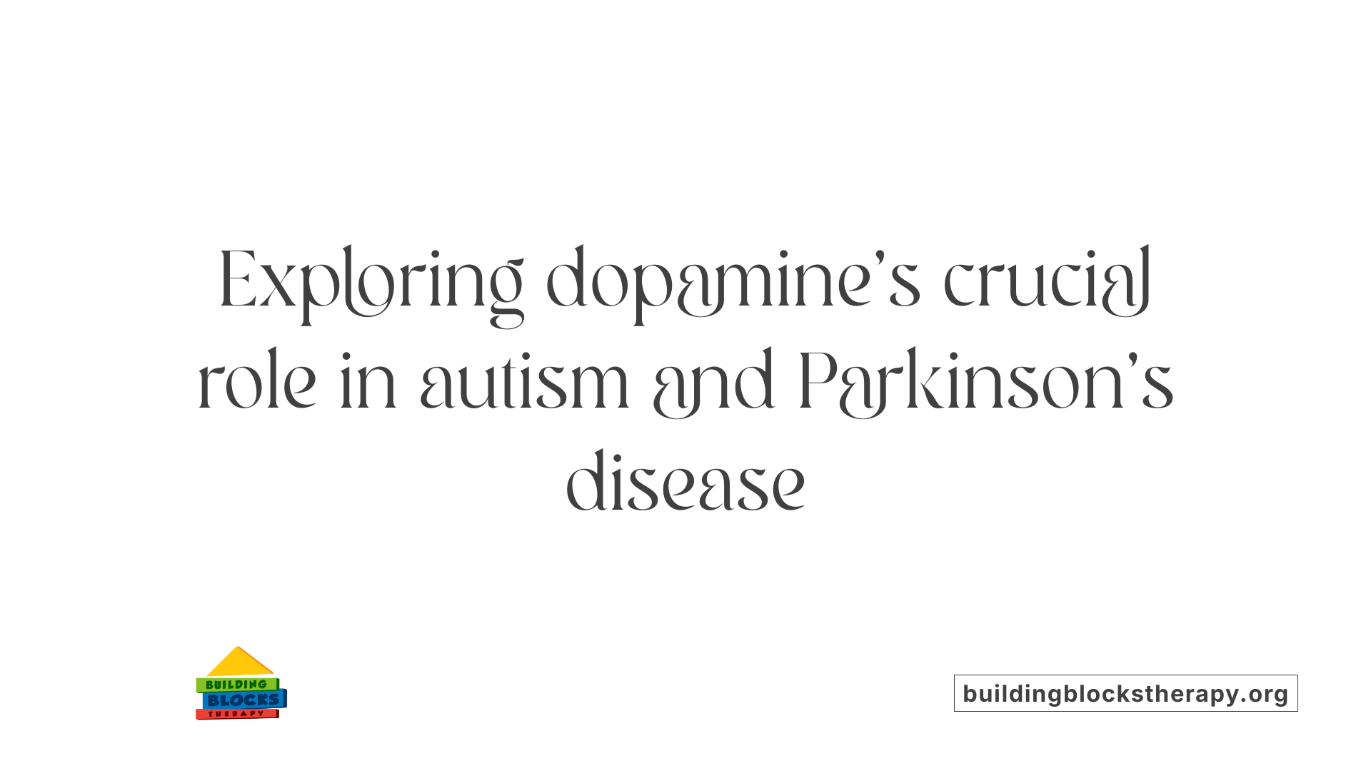 Exploring dopamine's crucial role in autism and Parkinson's disease