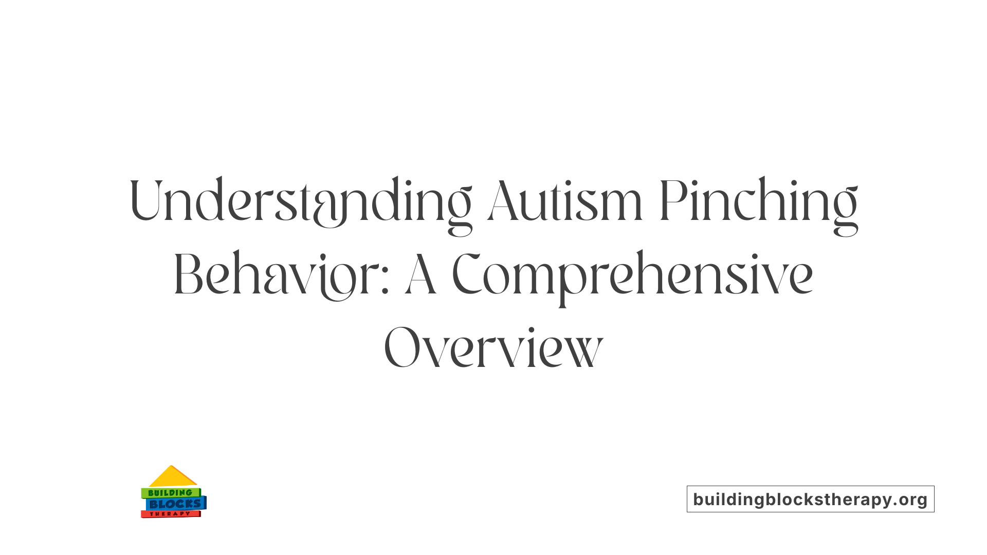 Understanding Autism Pinching Behavior: A Comprehensive Overview