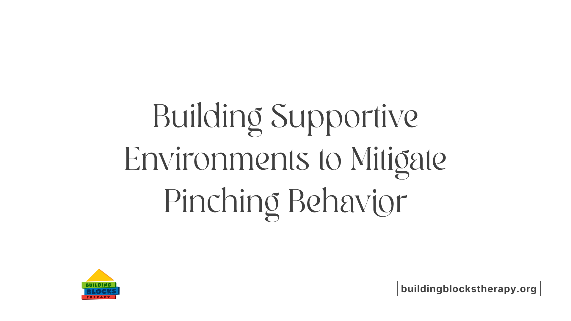Building Supportive Environments to Mitigate Pinching Behavior