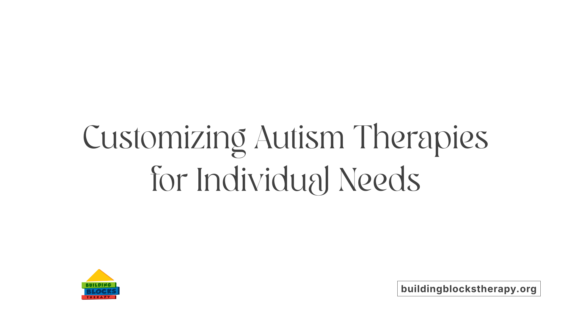 Customizing Autism Therapies for Individual Needs