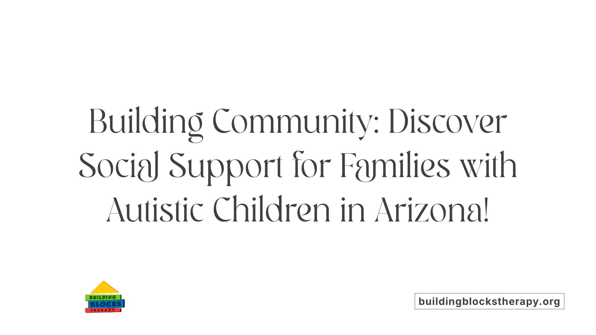 Building Community: Discover Social Support for Families with Autistic Children in Arizona!