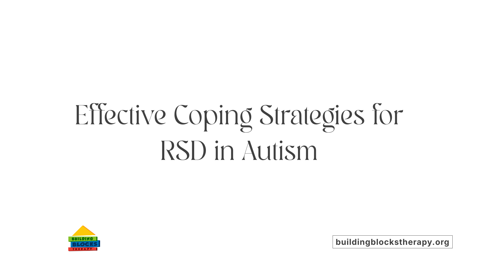 Effective Coping Strategies for RSD in Autism