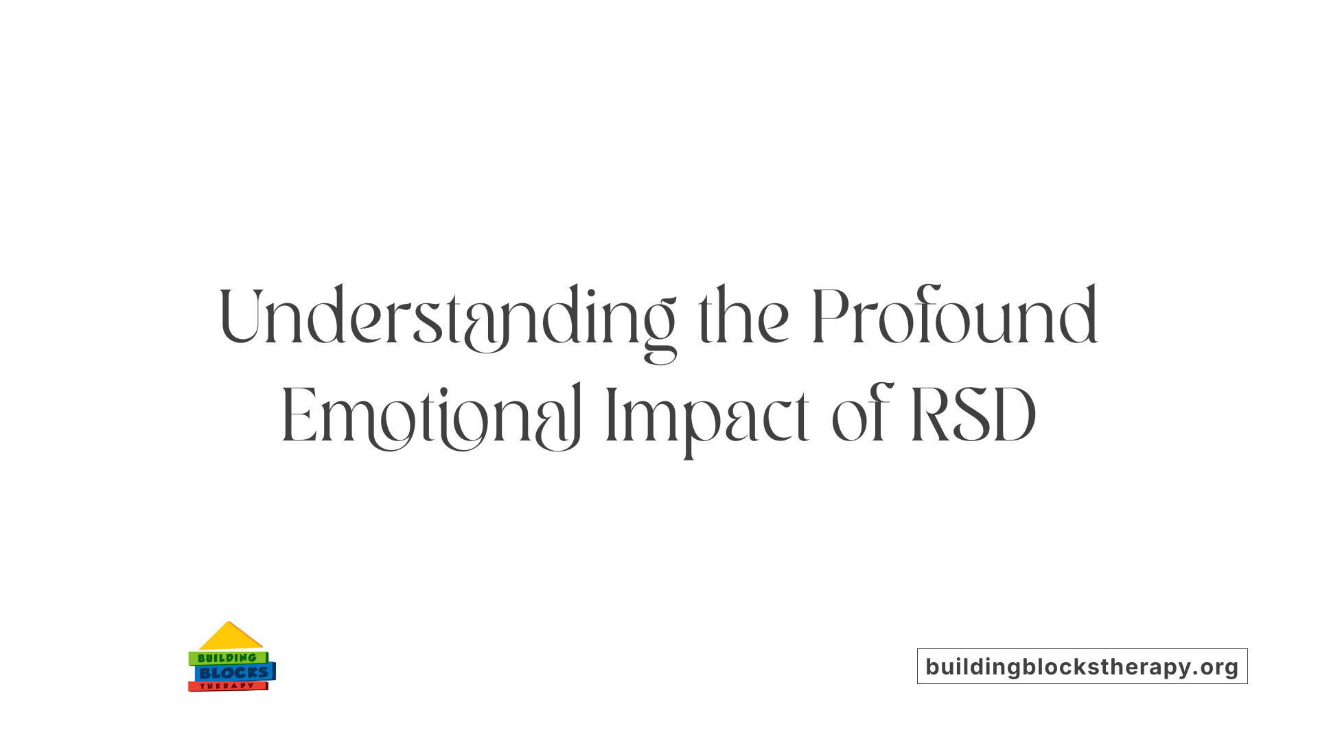 Understanding the Profound Emotional Impact of RSD