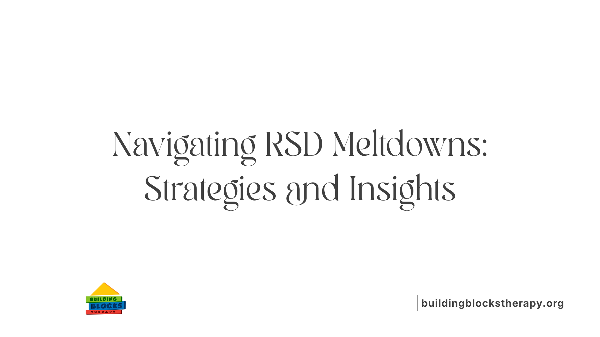 Navigating RSD Meltdowns: Strategies and Insights