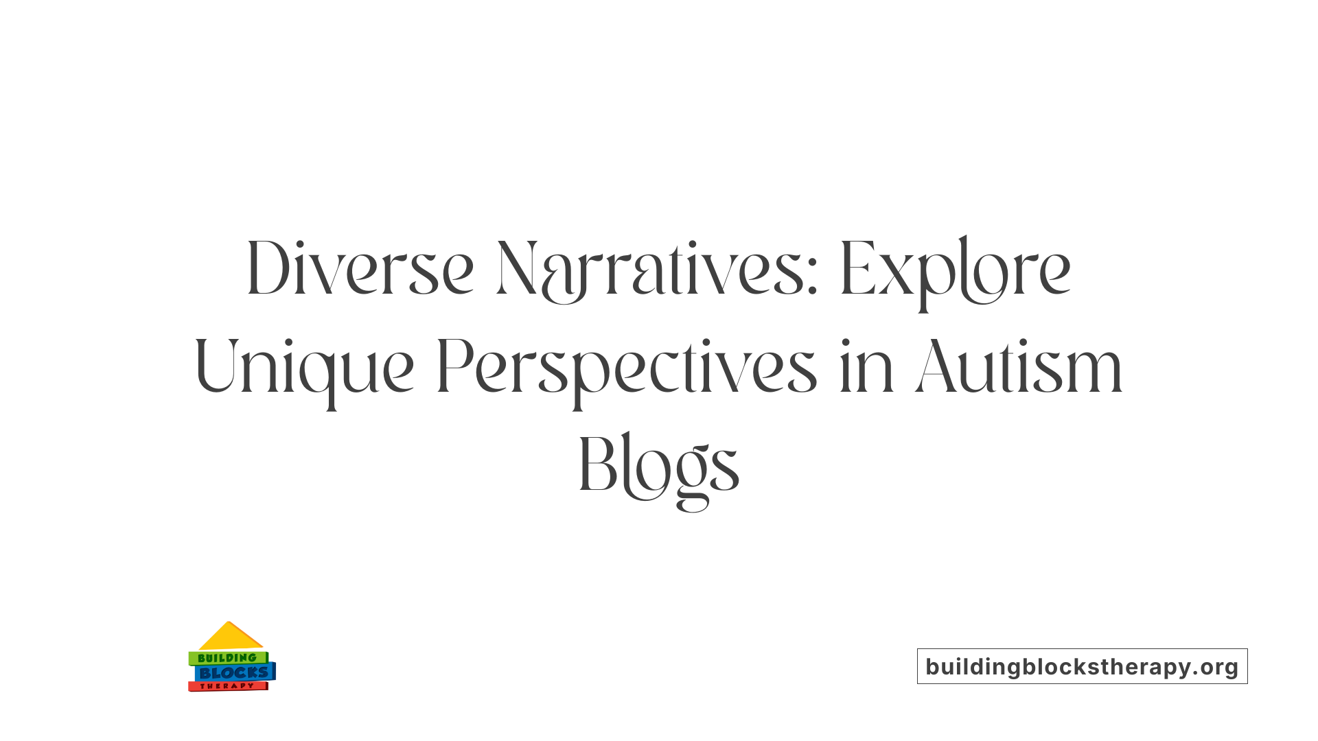 Diverse Narratives: Explore Unique Perspectives in Autism Blogs