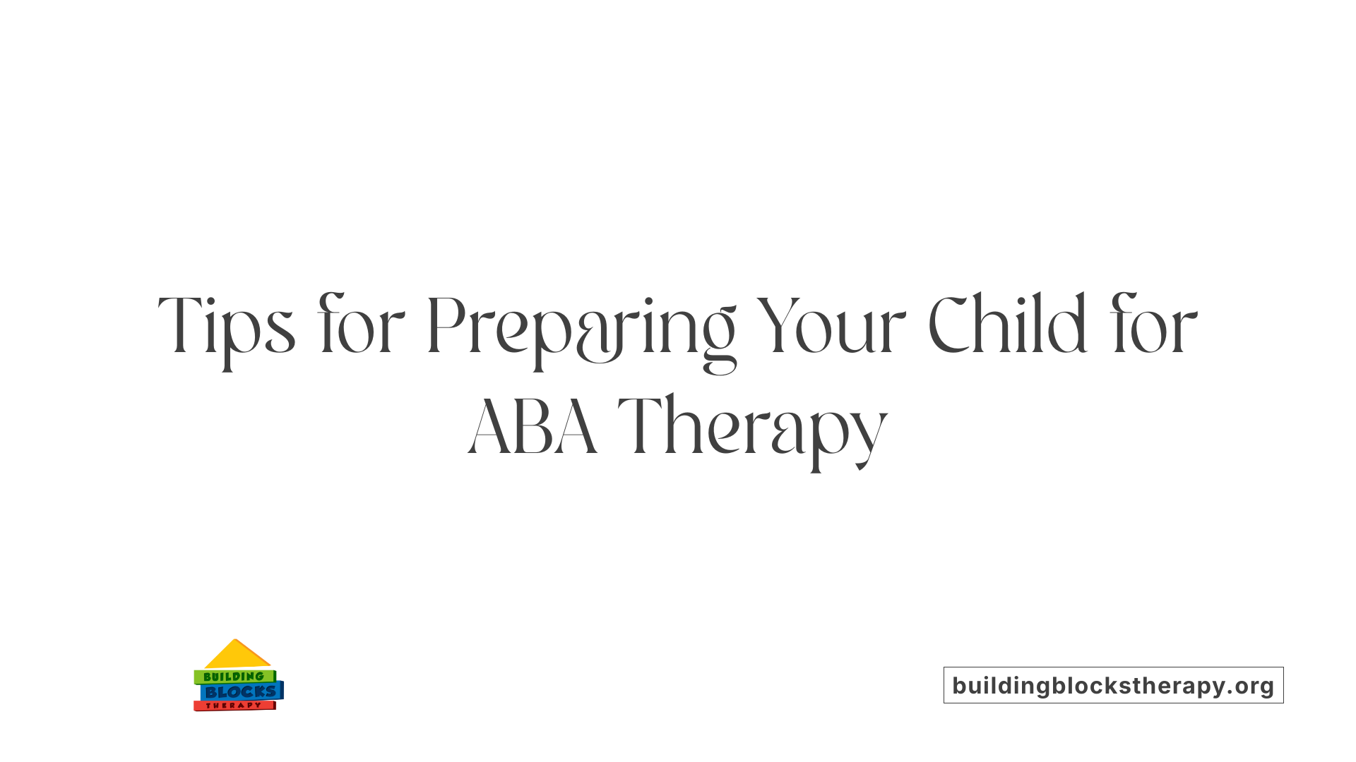 Tips for Preparing Your Child for ABA Therapy
