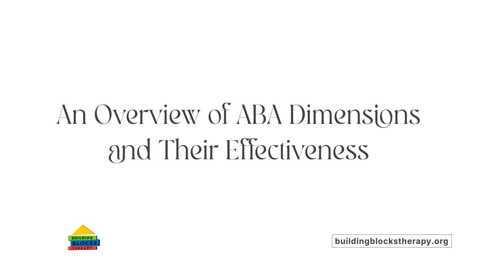 An Overview of ABA Dimensions and Their Effectiveness