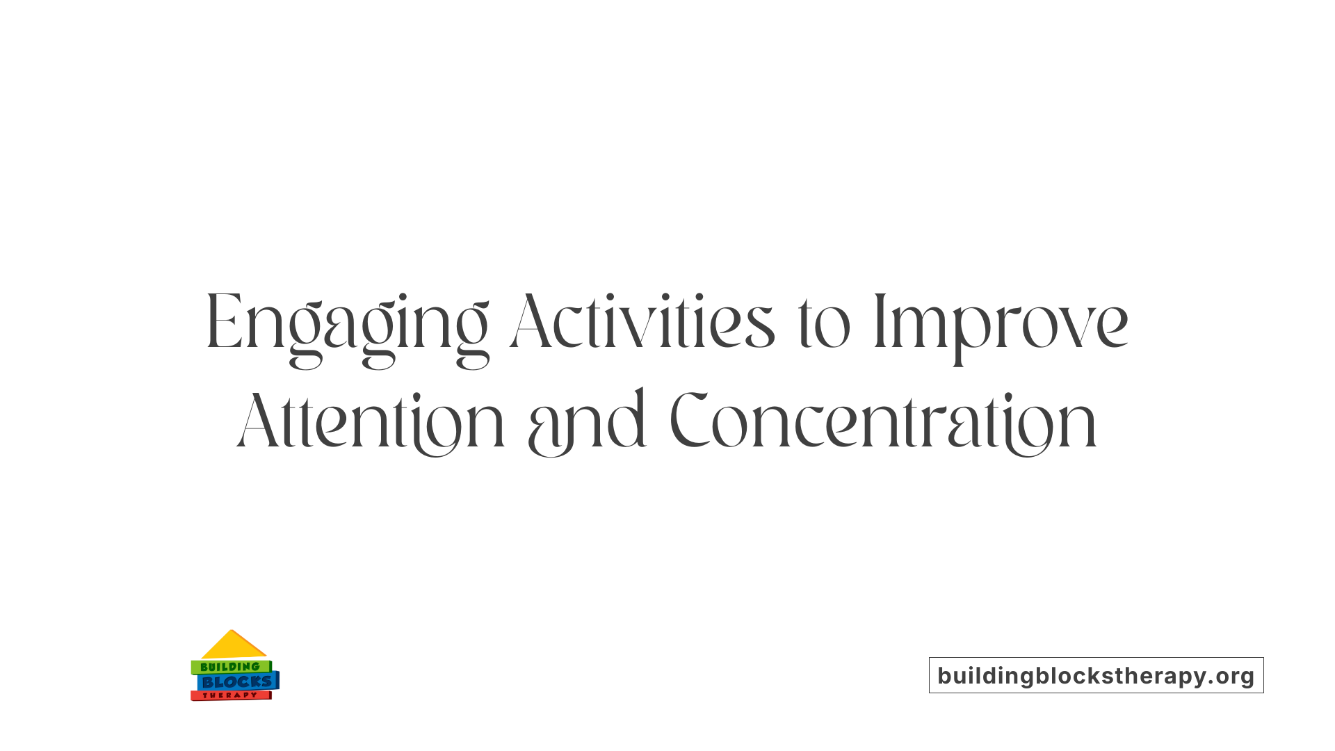 Engaging Activities to Improve Attention and Concentration