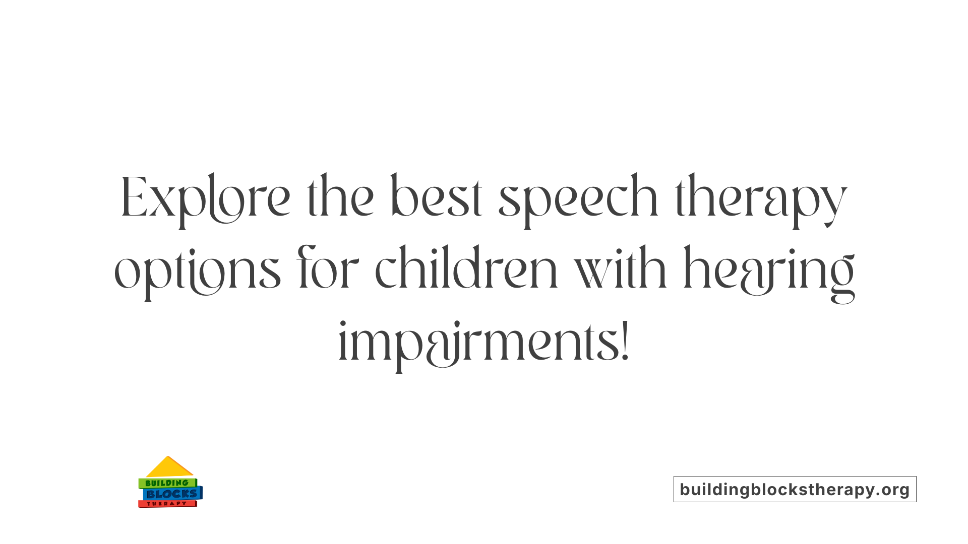 Explore the best speech therapy options for children with hearing impairments!