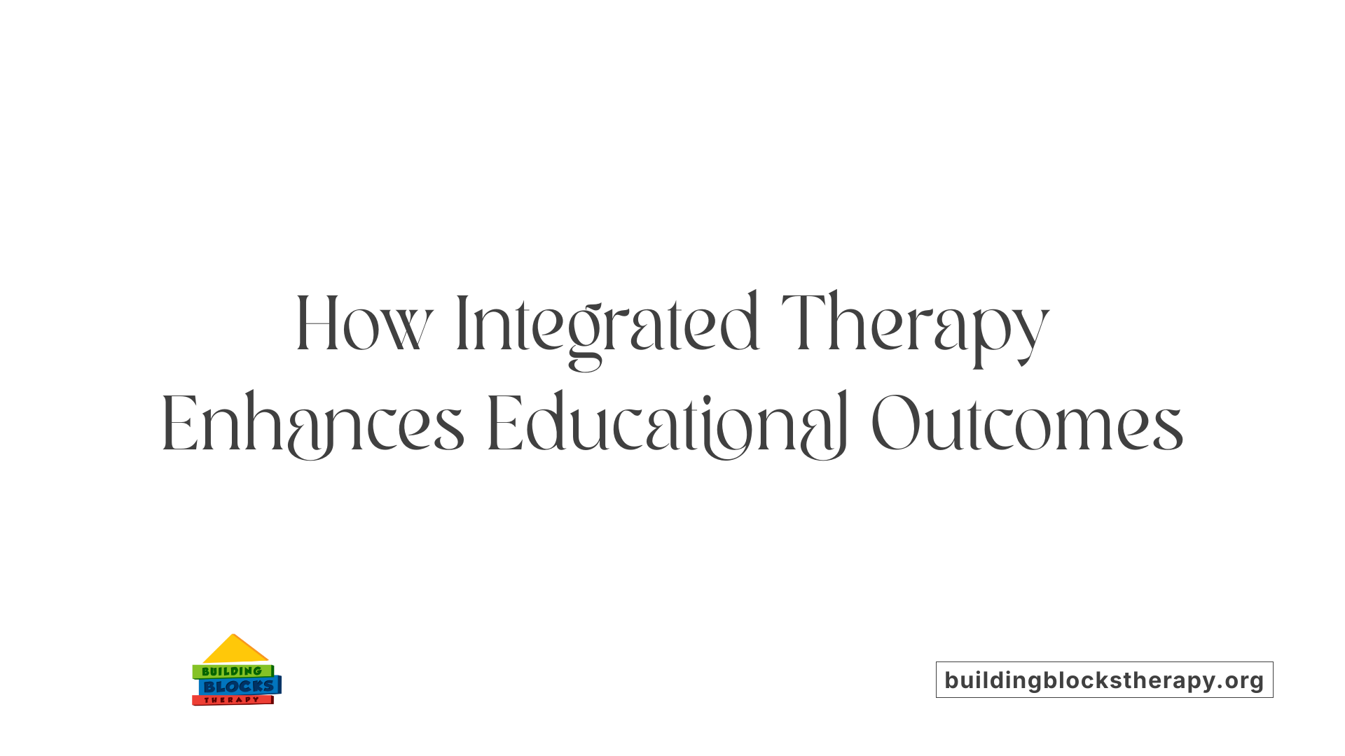 How Integrated Therapy Enhances Educational Outcomes