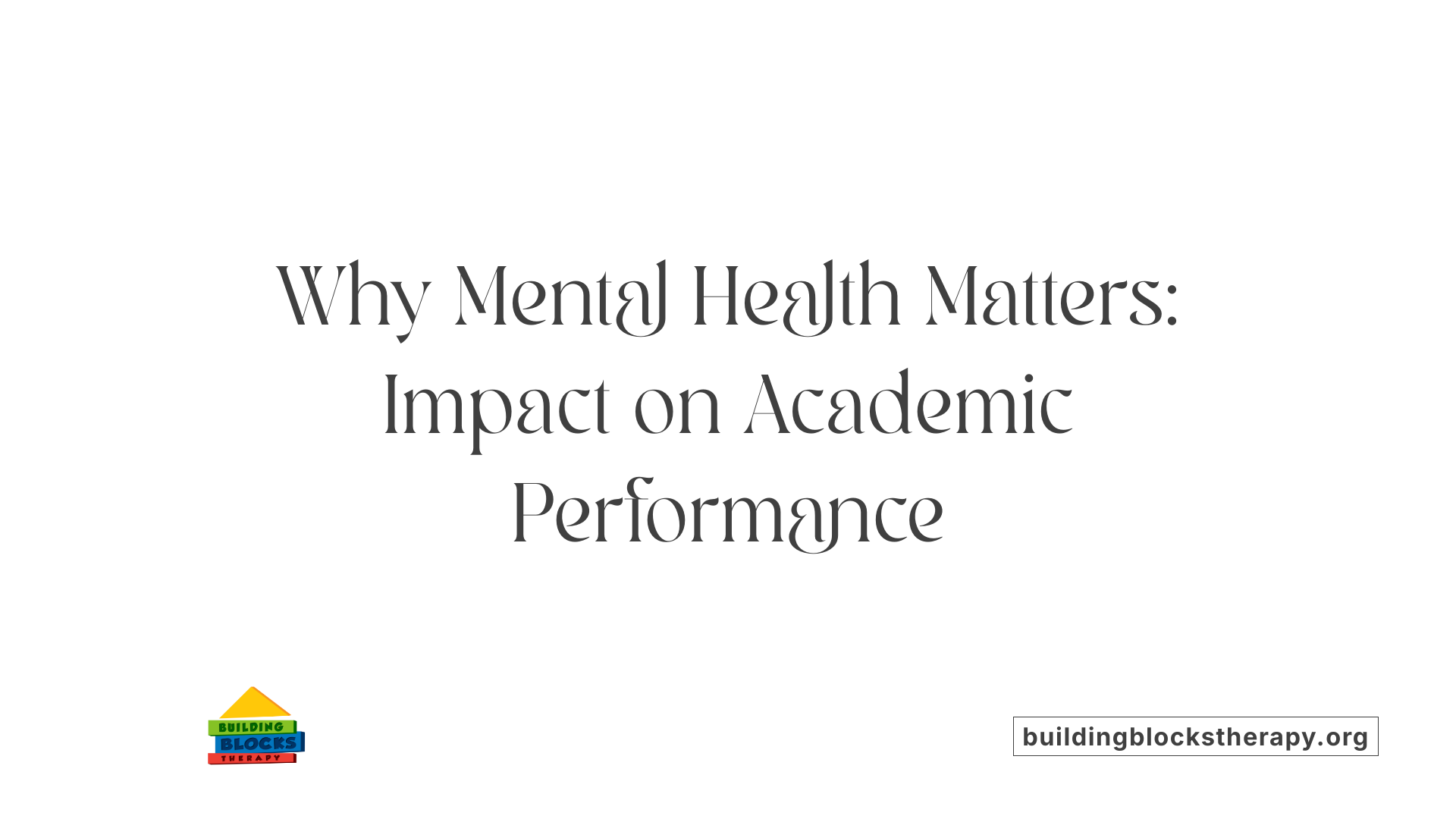 Why Mental Health Matters: Impact on Academic Performance