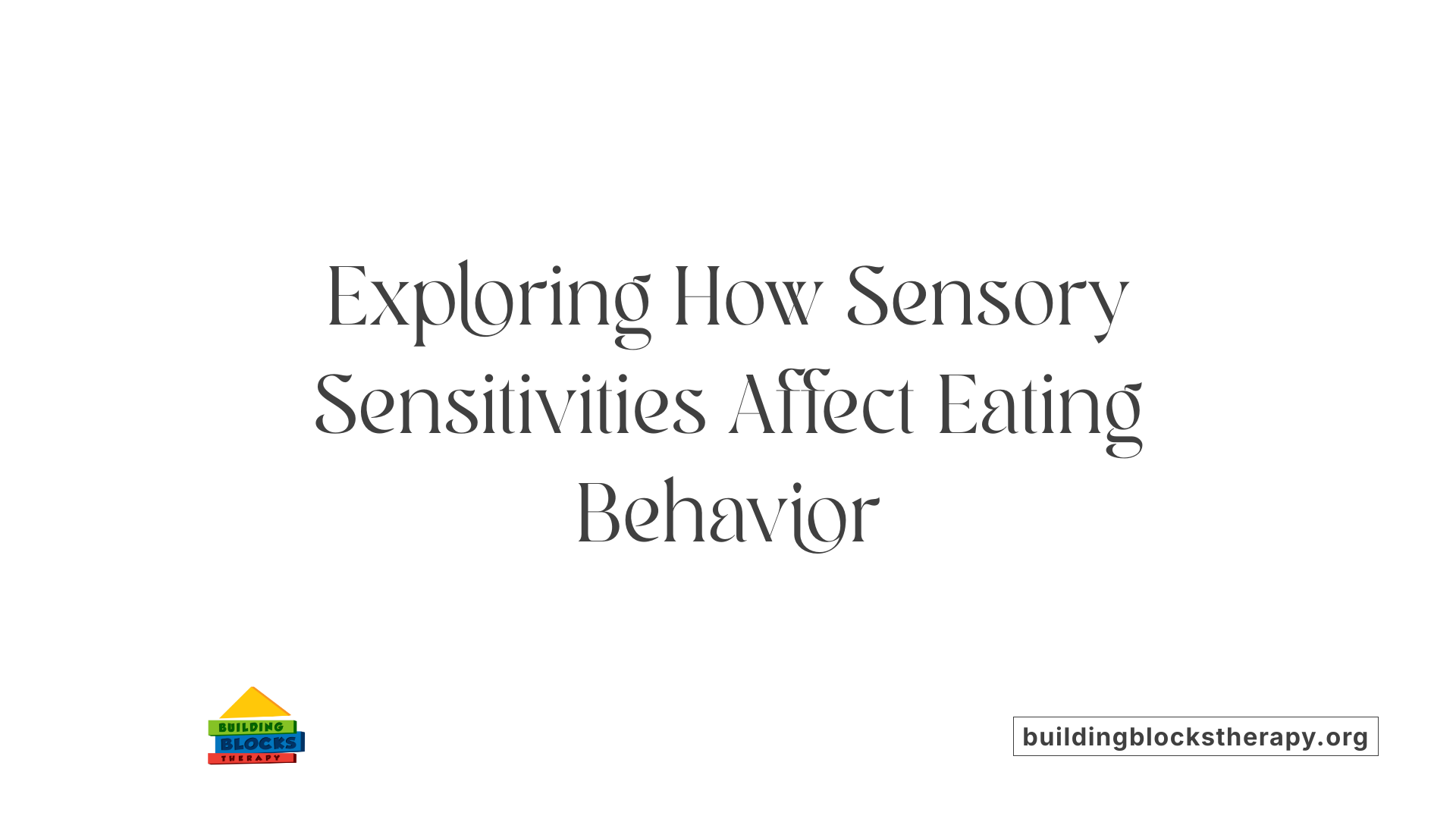 Exploring How Sensory Sensitivities Affect Eating Behavior