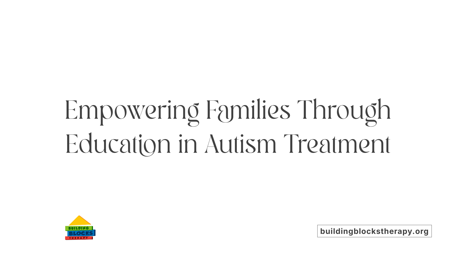 Empowering Families Through Education in Autism Treatment