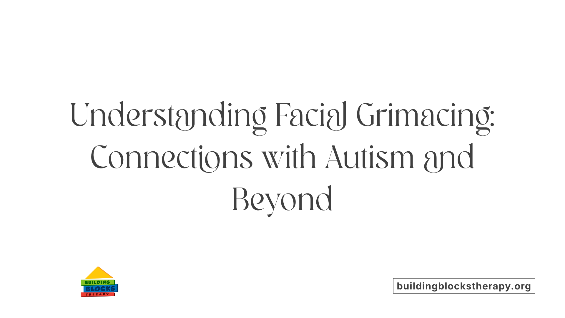 Understanding Facial Grimacing: Connections with Autism and Beyond