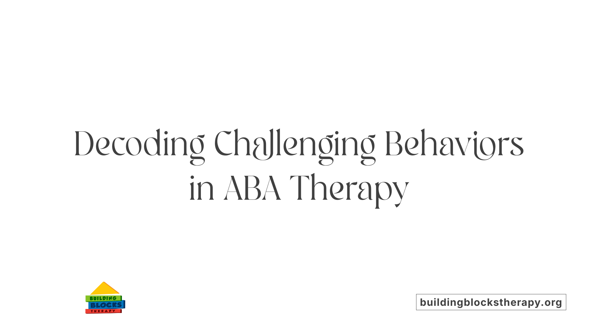 Decoding Challenging Behaviors in ABA Therapy
