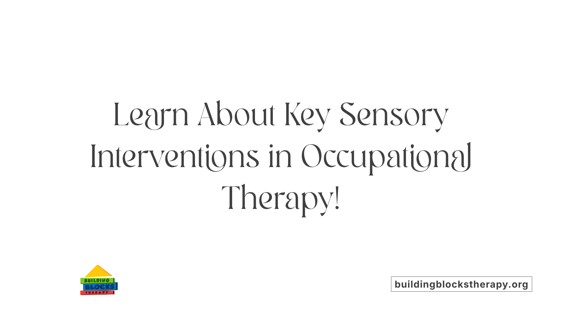 Learn About Key Sensory Interventions in Occupational Therapy!