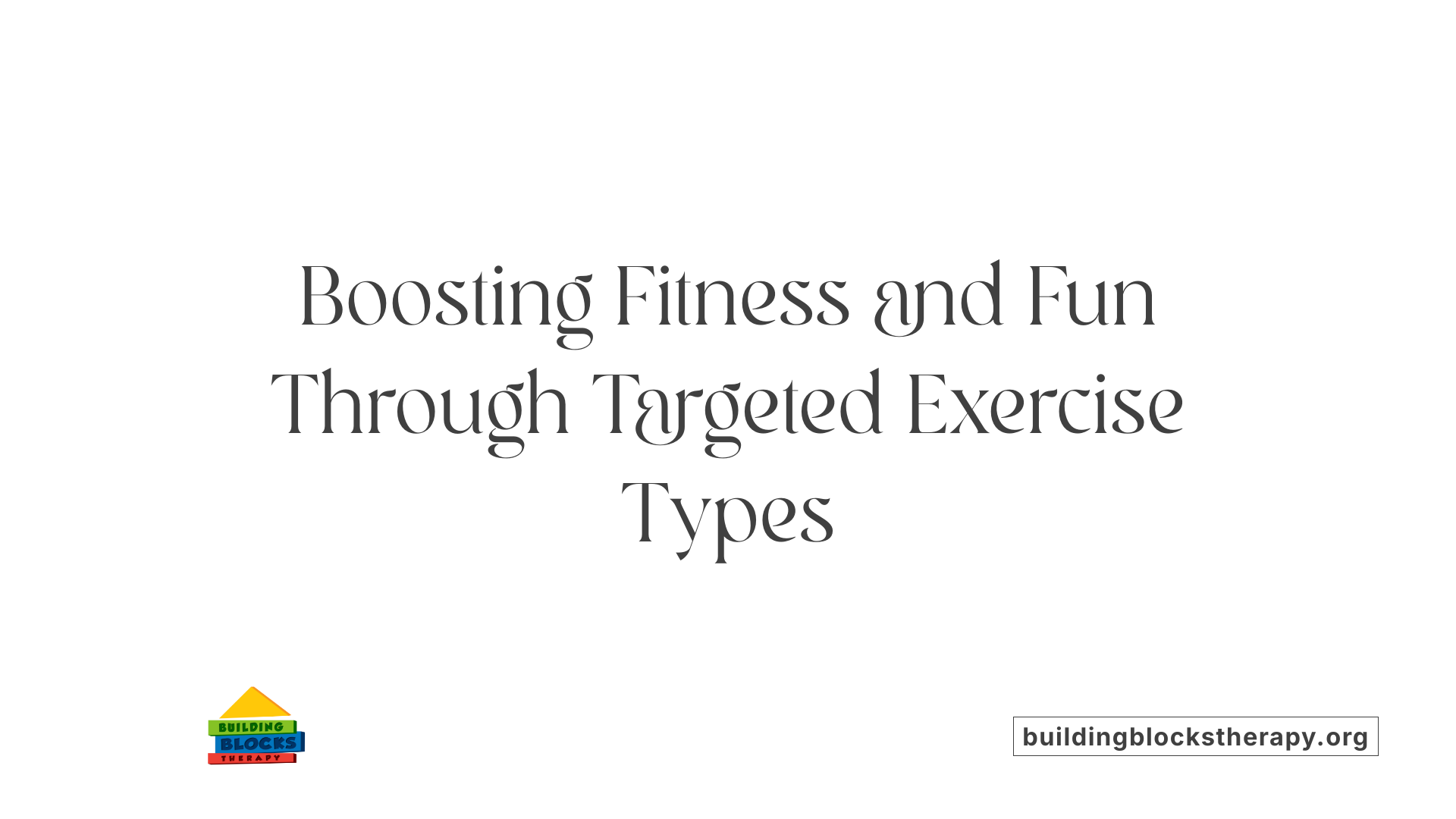 Boosting Fitness and Fun Through Targeted Exercise Types