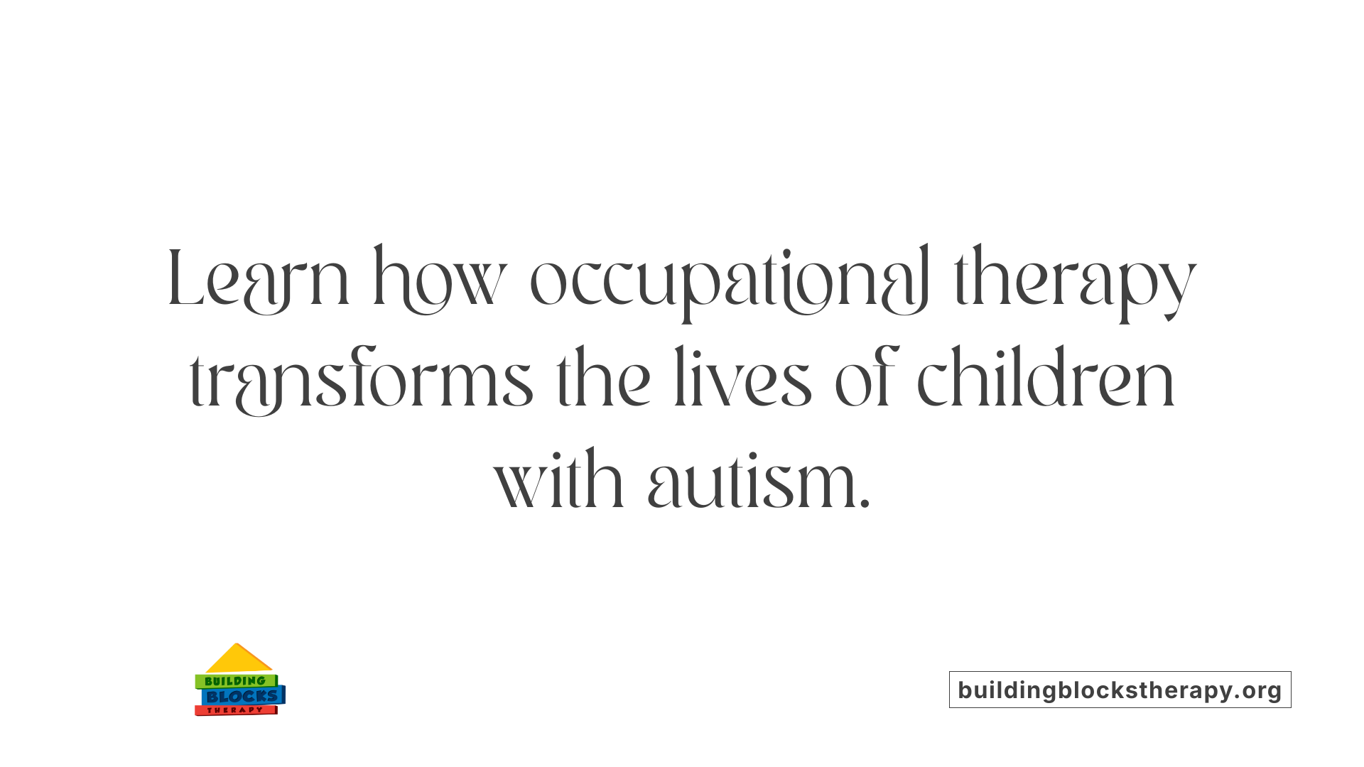Learn how occupational therapy transforms the lives of children with autism.
